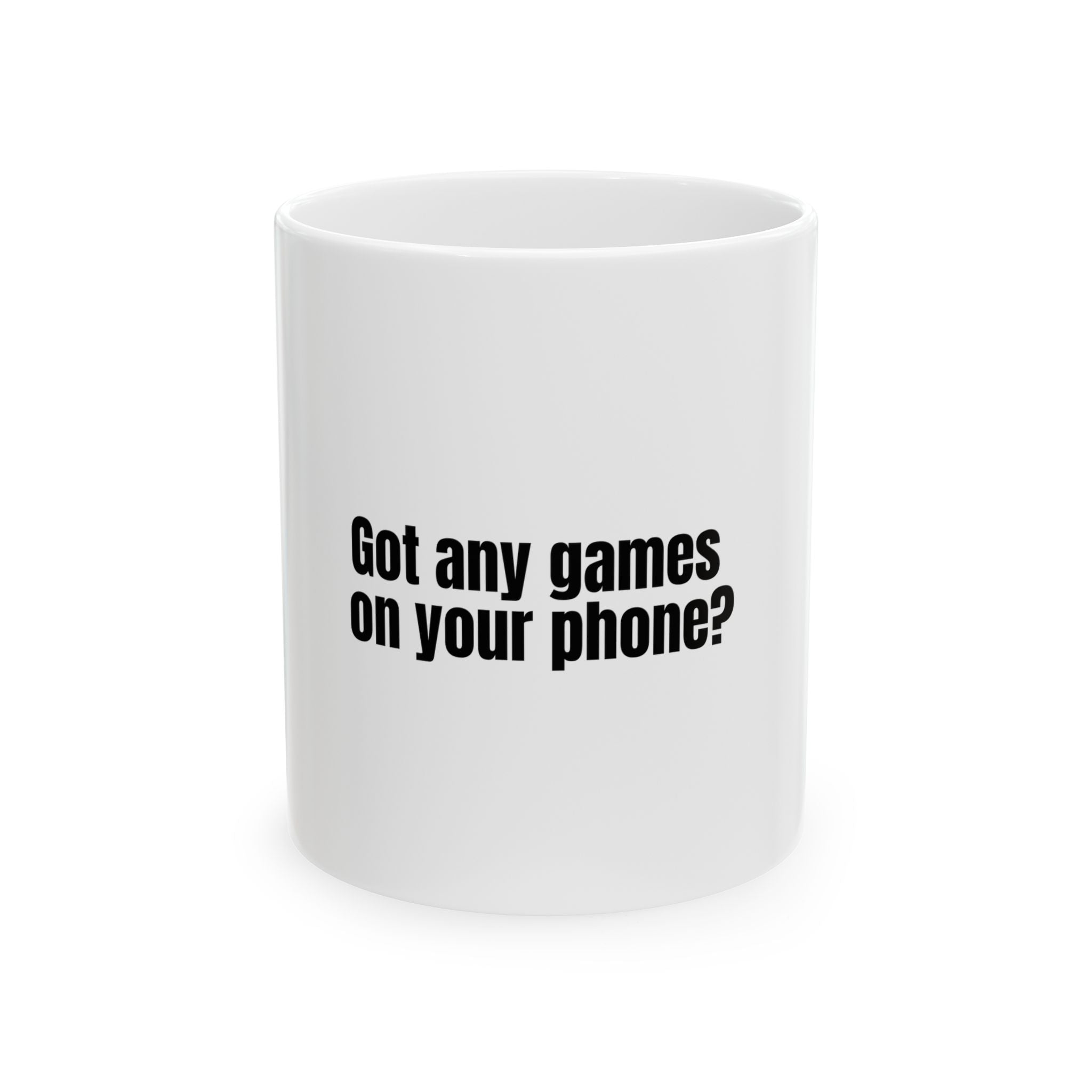 Got Any Games On Your Phone Funny Vine Meme Graphic Novelty Ceramic Coffee Mug