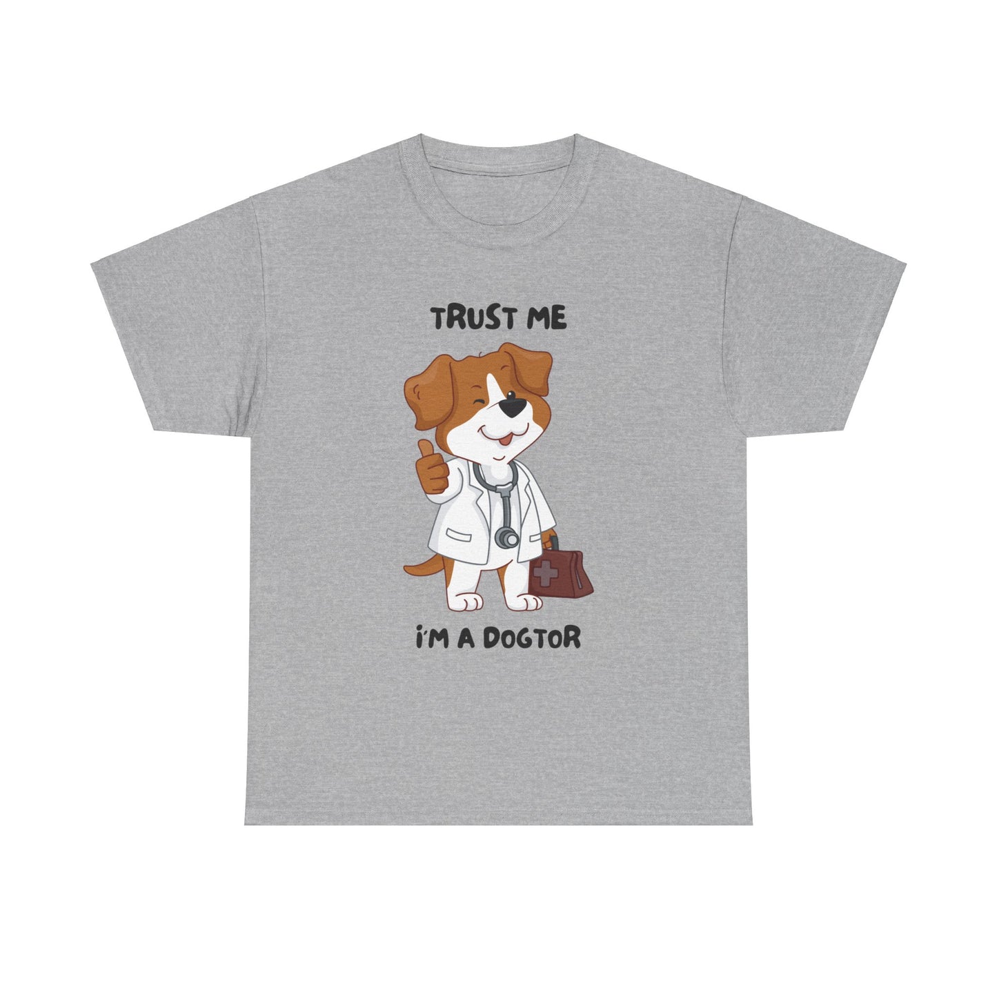 Trust Me I'm A Dogtor Funny Meme Graphic Novelty Gift Unisex T-Shirt