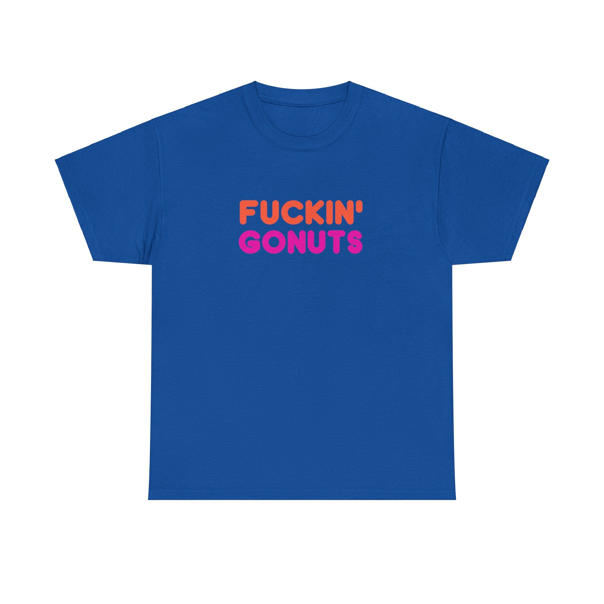 Funny Fuckin' Gonuts Dunkin Meme Novelty Graphic Tee