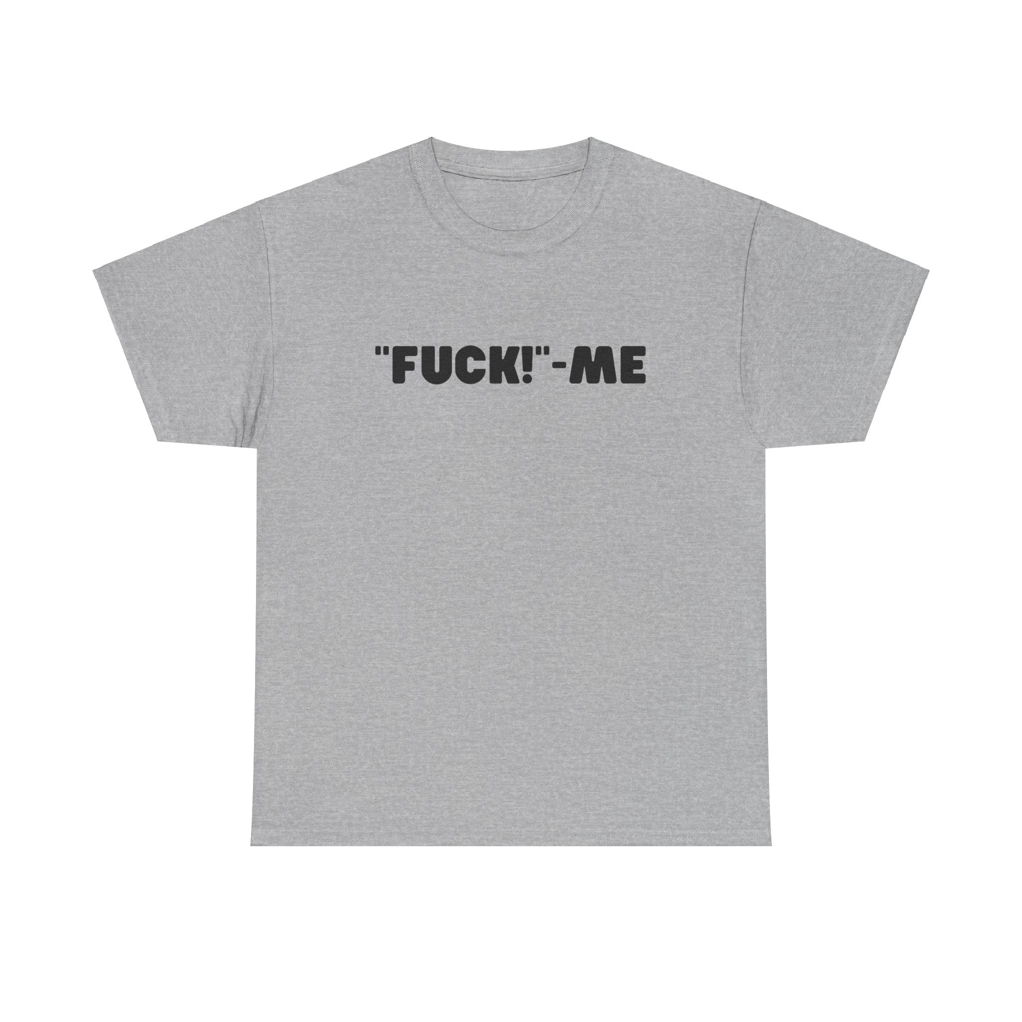 F*ck Me Funny Graphic Novelty Gift Unisex T-Shirt