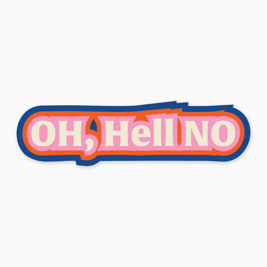 Oh, Hell No - 3" Art Sticker - sticker, laptop decor, durable