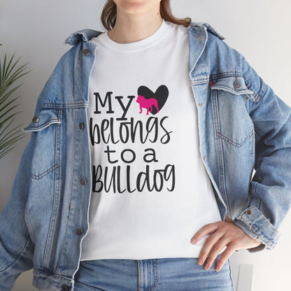My Love Belongs To A Bulldog Dog Lover Unisex Mens Womens T-Shirt