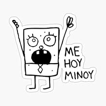 Me Hoy Minoy Spongebob Meme Sticker - Sticker Graphic - Auto, Wall, Laptop, Cell, Truck Sticker for Windows, Cars, Trucks