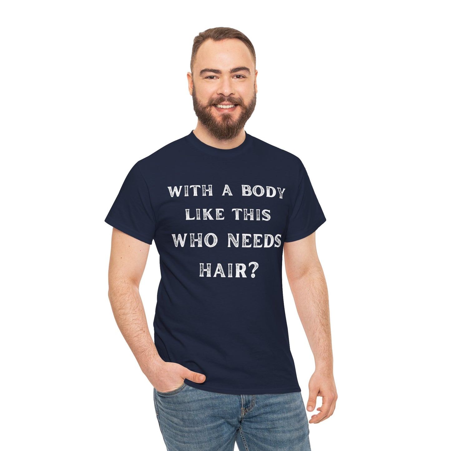 With A Body Like This Who Needs Hair Funny Bald Funny Shirt for Men Dad Gift