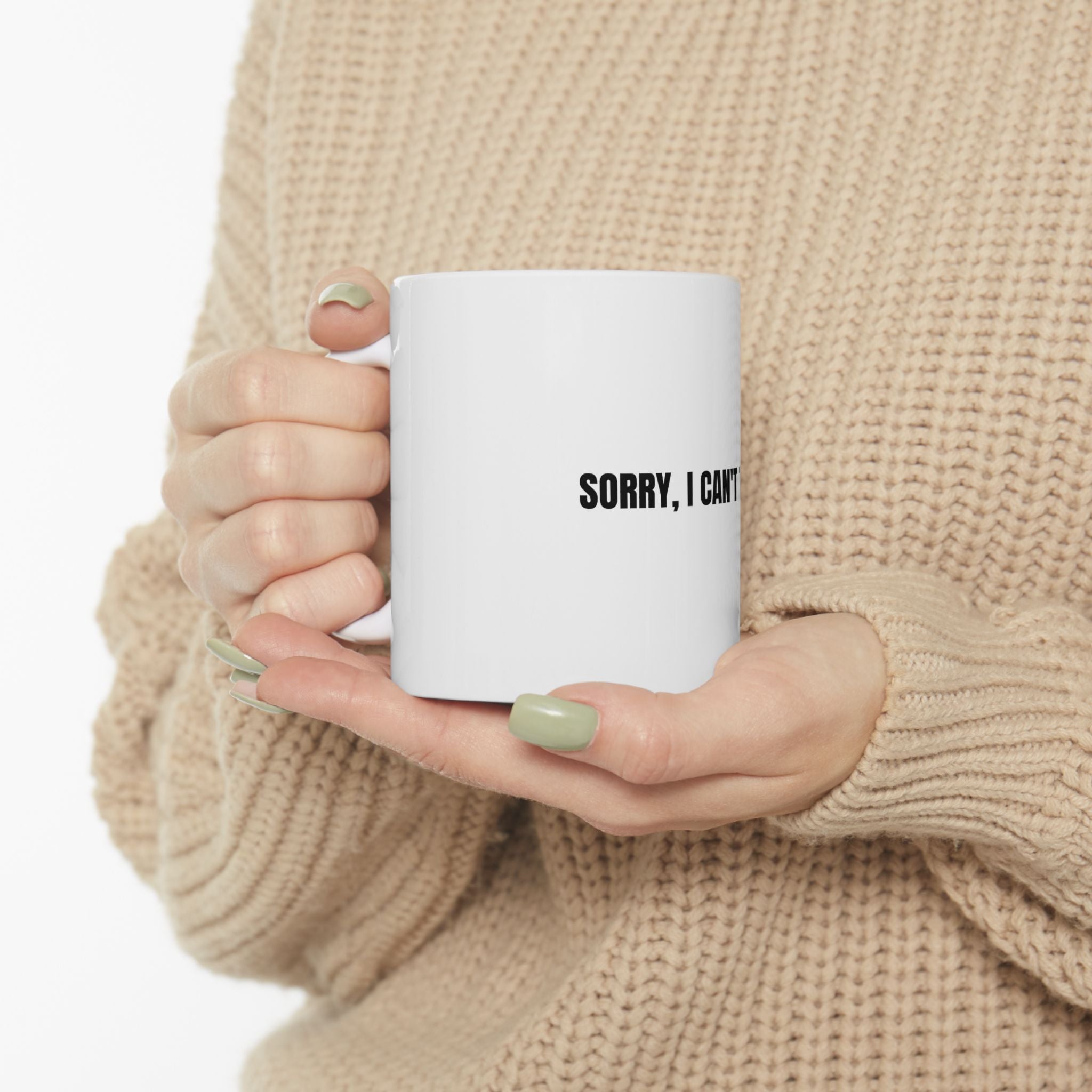 Sorry I Can't Today Funny Graphic Novelty Ceramic Coffee Mug Gift