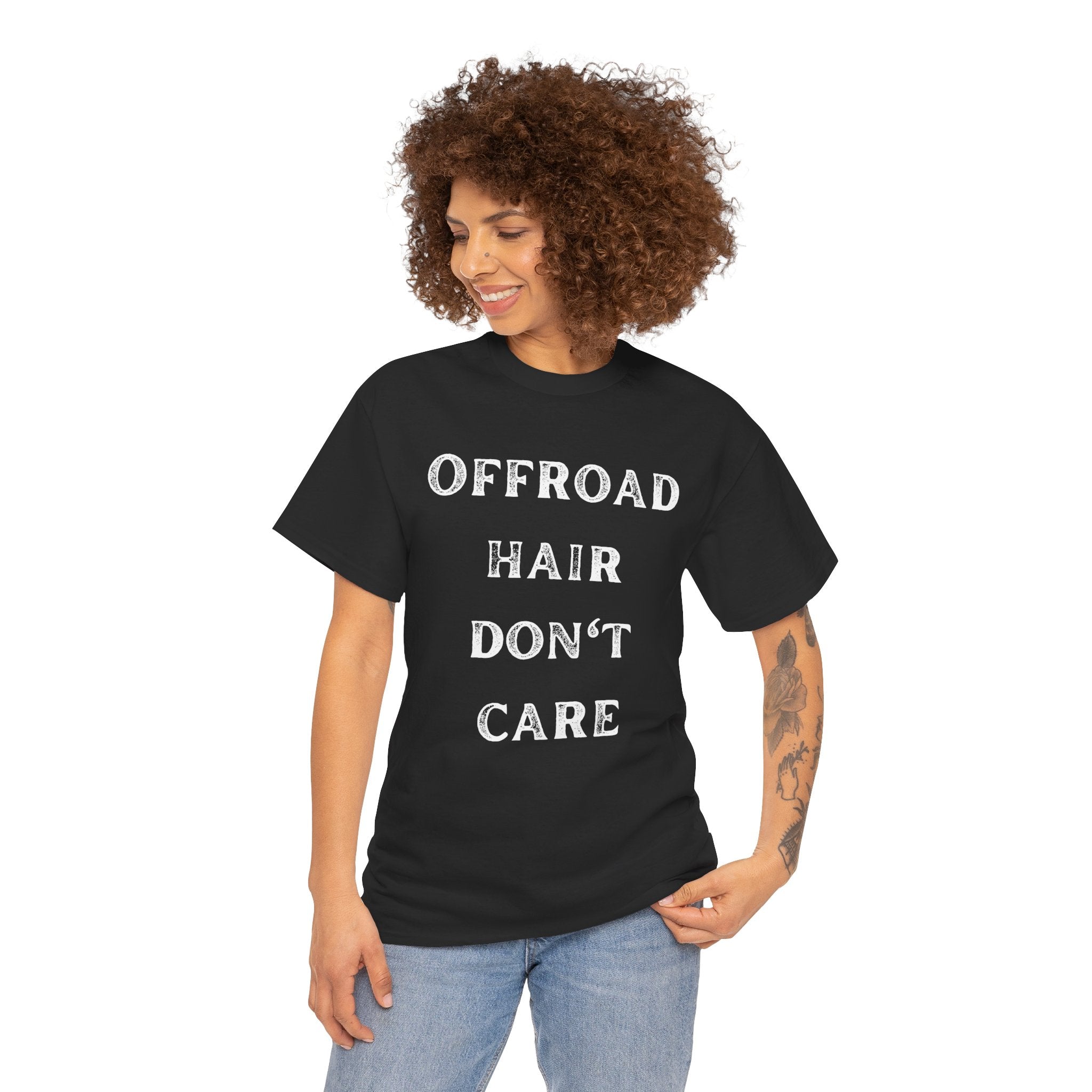 Offroad Hair Don't Care Funny Offroading 4x4 Graphic Novelty Gift Unisex T-Shirt