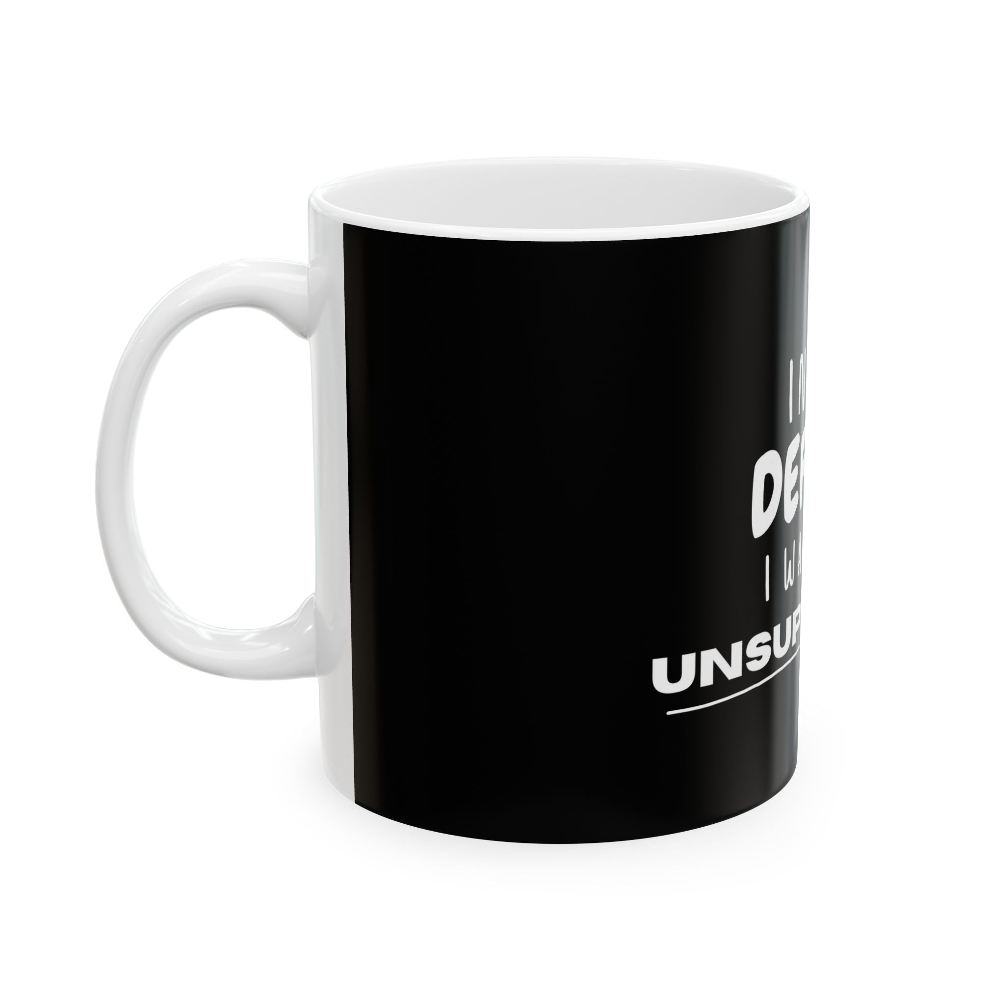 Funny In My Defense I Was Left Unsupervised Humor Gift Ceramic Coffee Mug