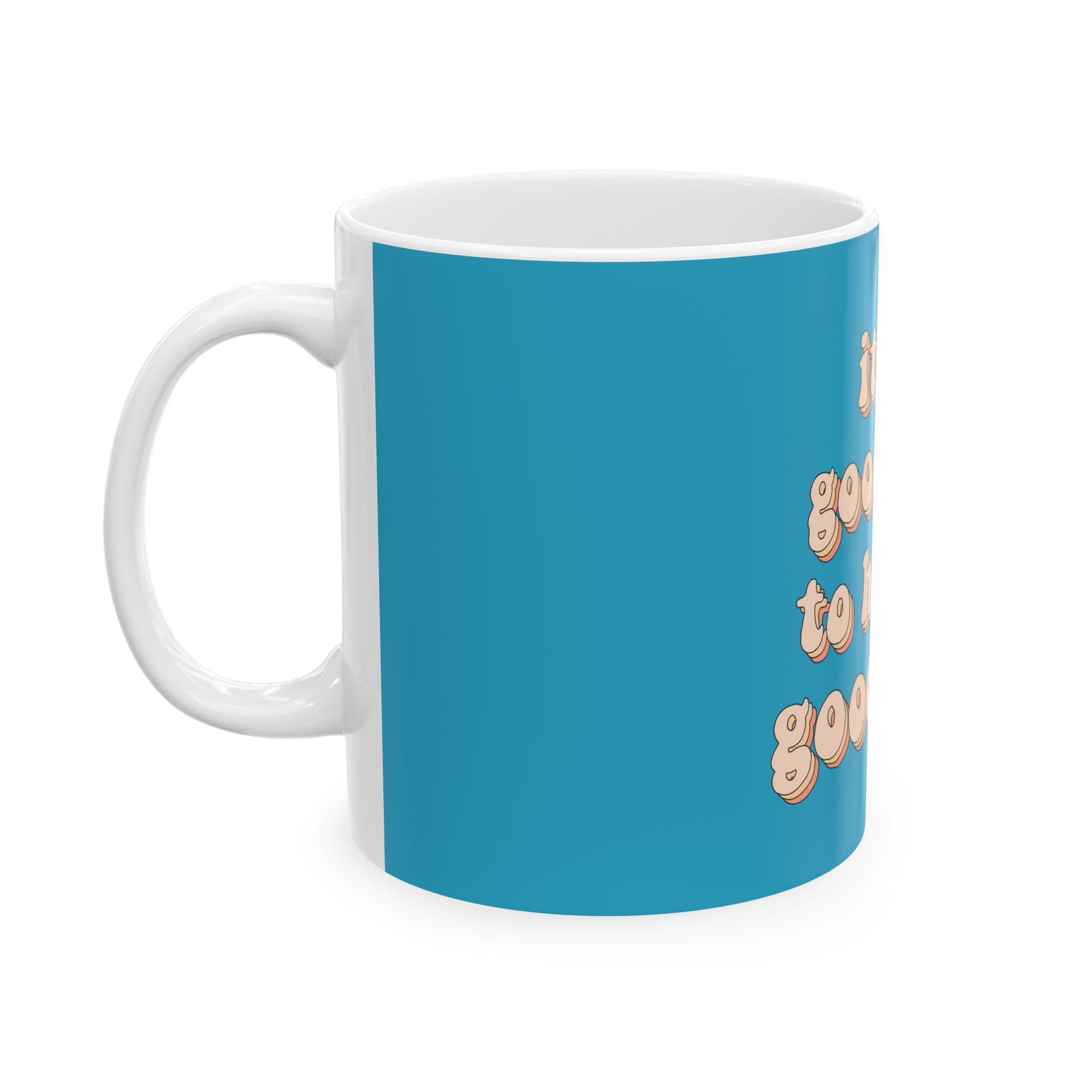 It's A Good Day To Have A Good Day Cute Ceramic Coffee Mug