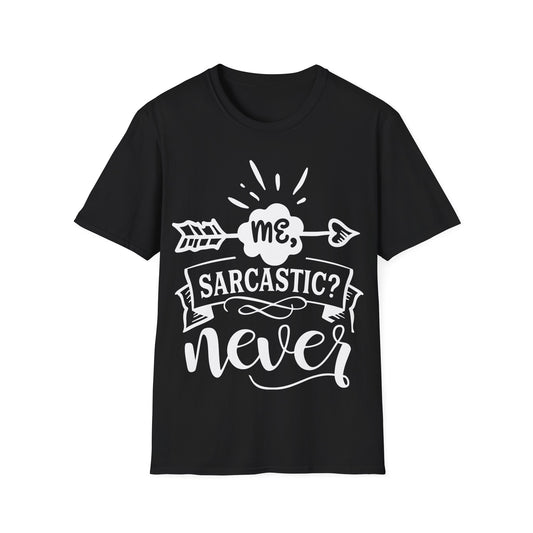 Women's Me Sarcastic? Never Funny T-Shirt Humor Sarcasm Gift Idea Tee