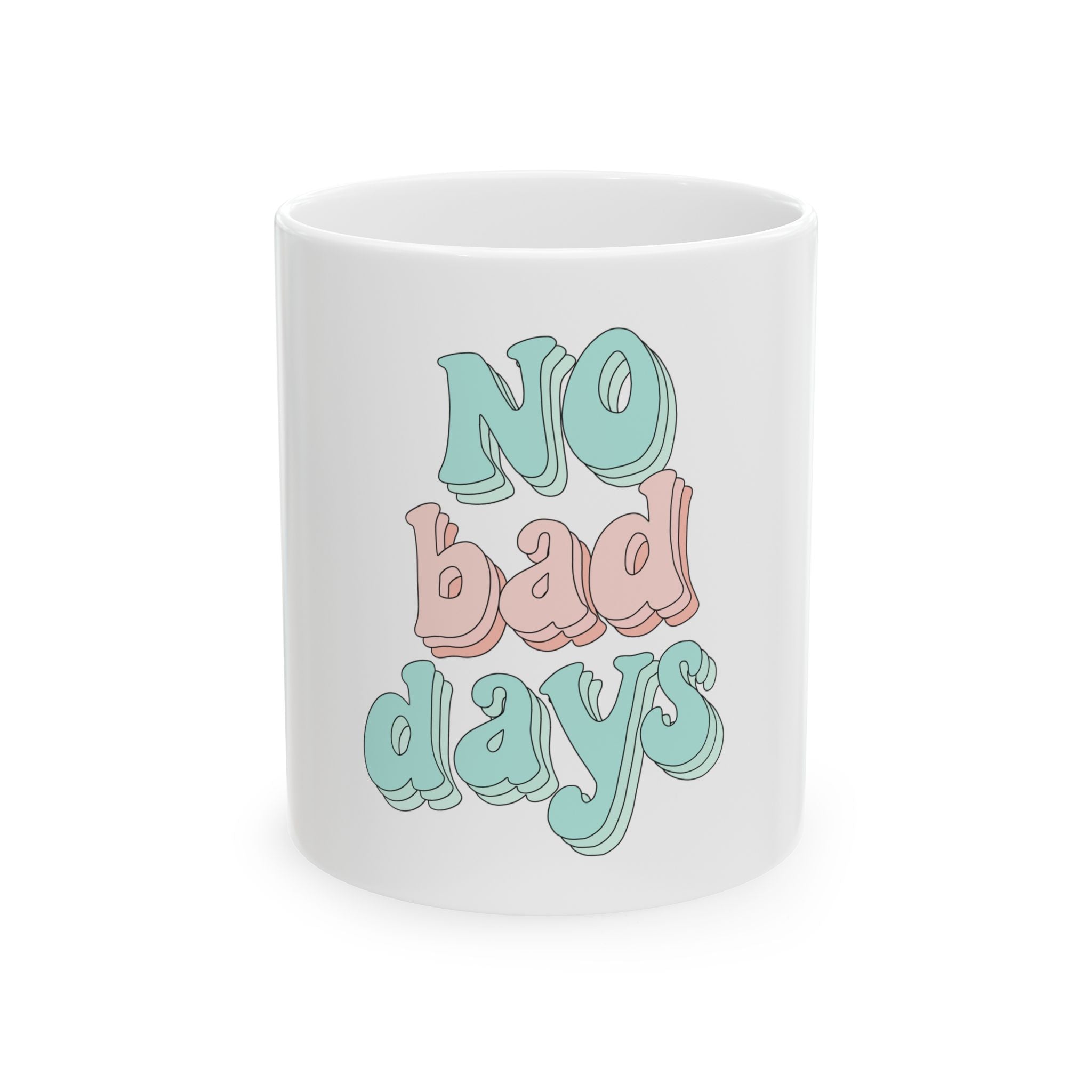 No Bad Days Cute Quote Ceramic Coffee Mug