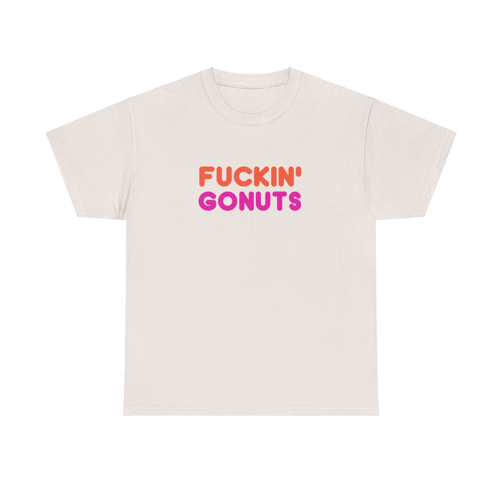 Funny Fuckin' Gonuts Dunkin Meme Novelty Graphic Tee