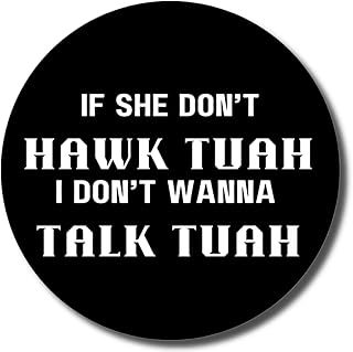 If She Don't Hawk Tuah Waterproof Sticker