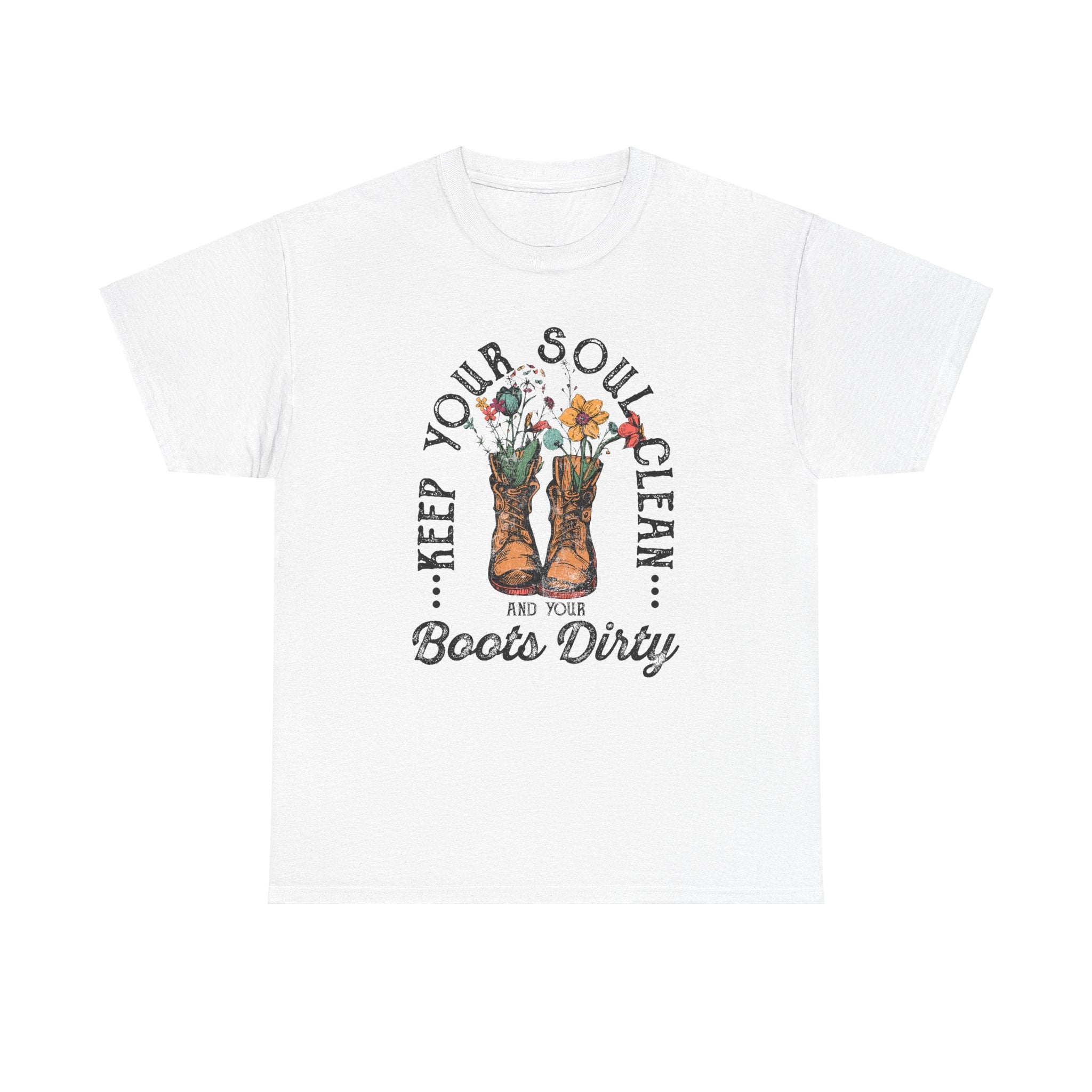 Keep Your Soul Clean And Your Boots Dirty Cute Women's Tee T-Shirt