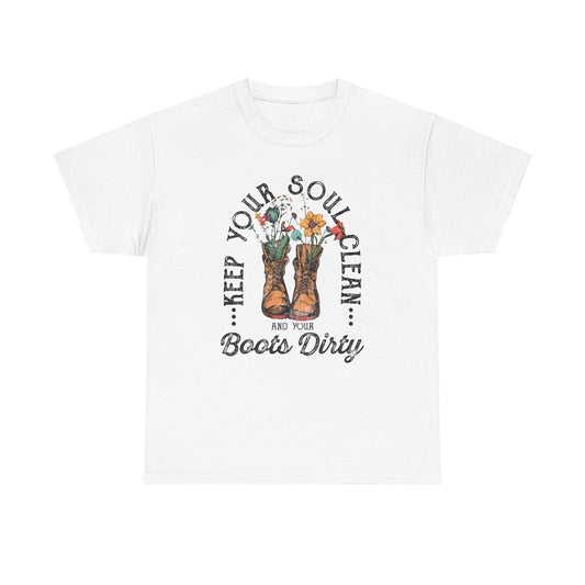 Keep Your Soul Clean And Your Boots Dirty Cute Women's Tee T-Shirt