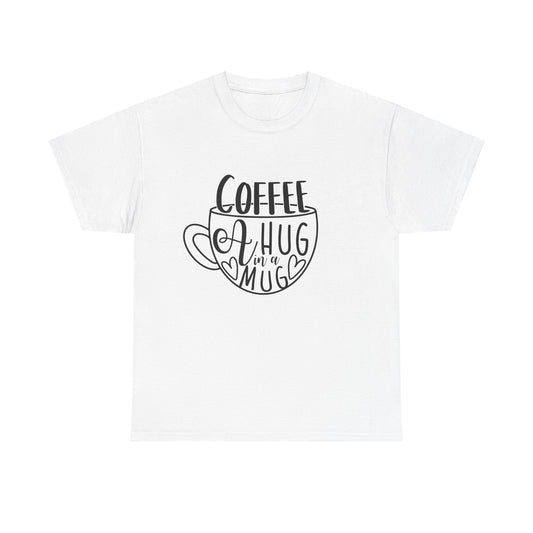 Cute Coffee Is A Hug In A Mug Unisex Graphic Novelty Tee