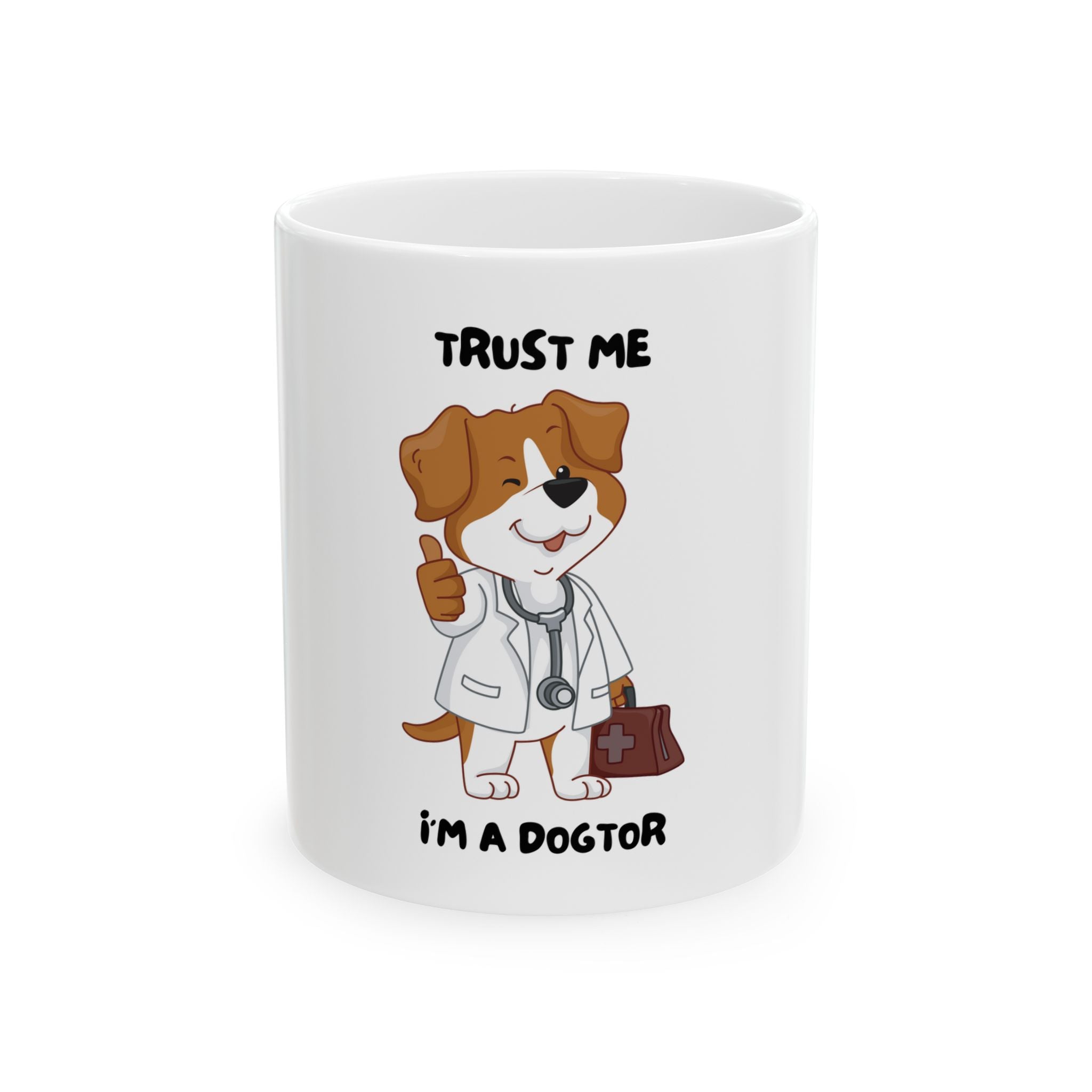 Trust Me I'm A Dogtor Funny Meme Graphic Novelty Ceramic Coffee Mug