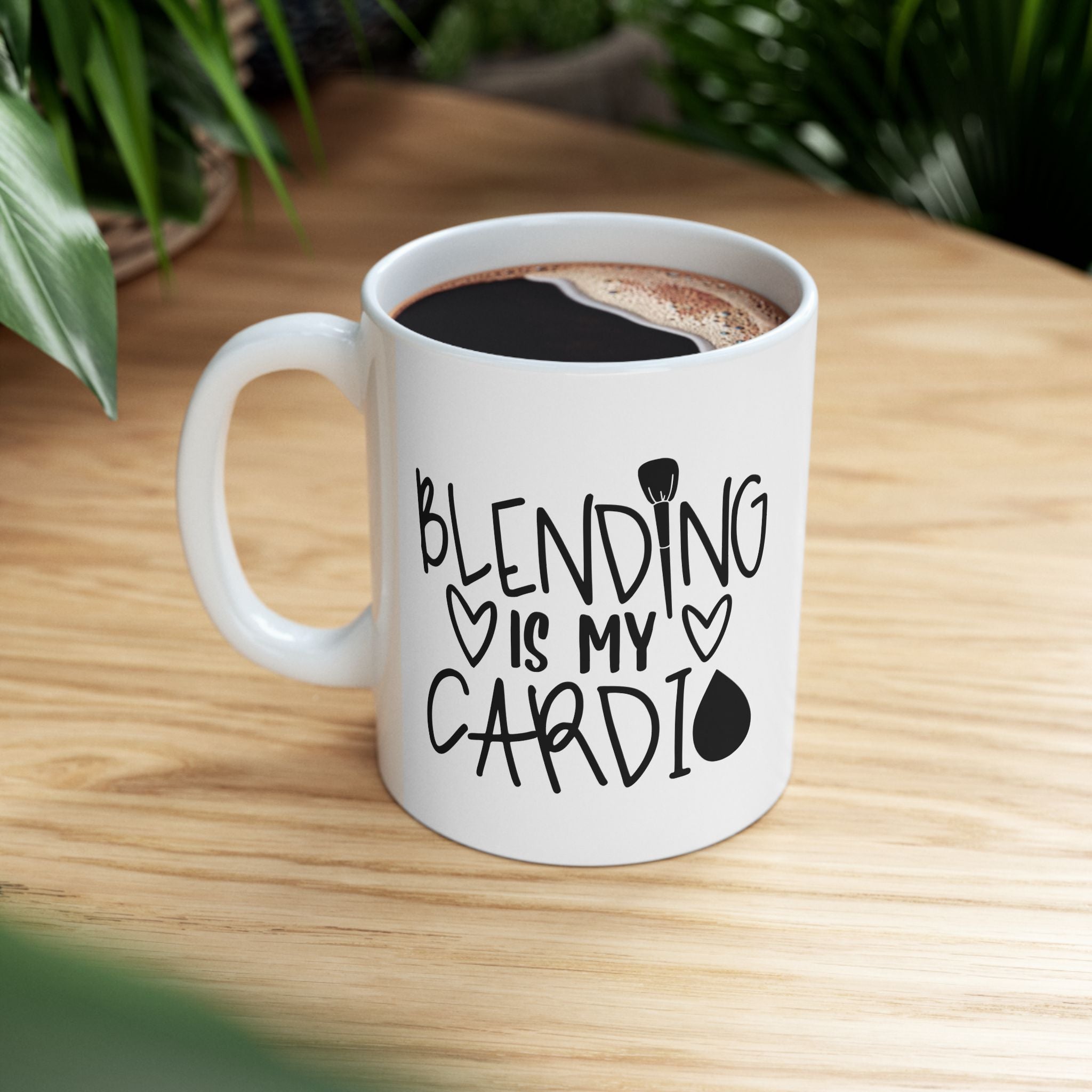 Funny Makeup Blending Is My Cardio Cosmetic Ceramic Coffee Mug