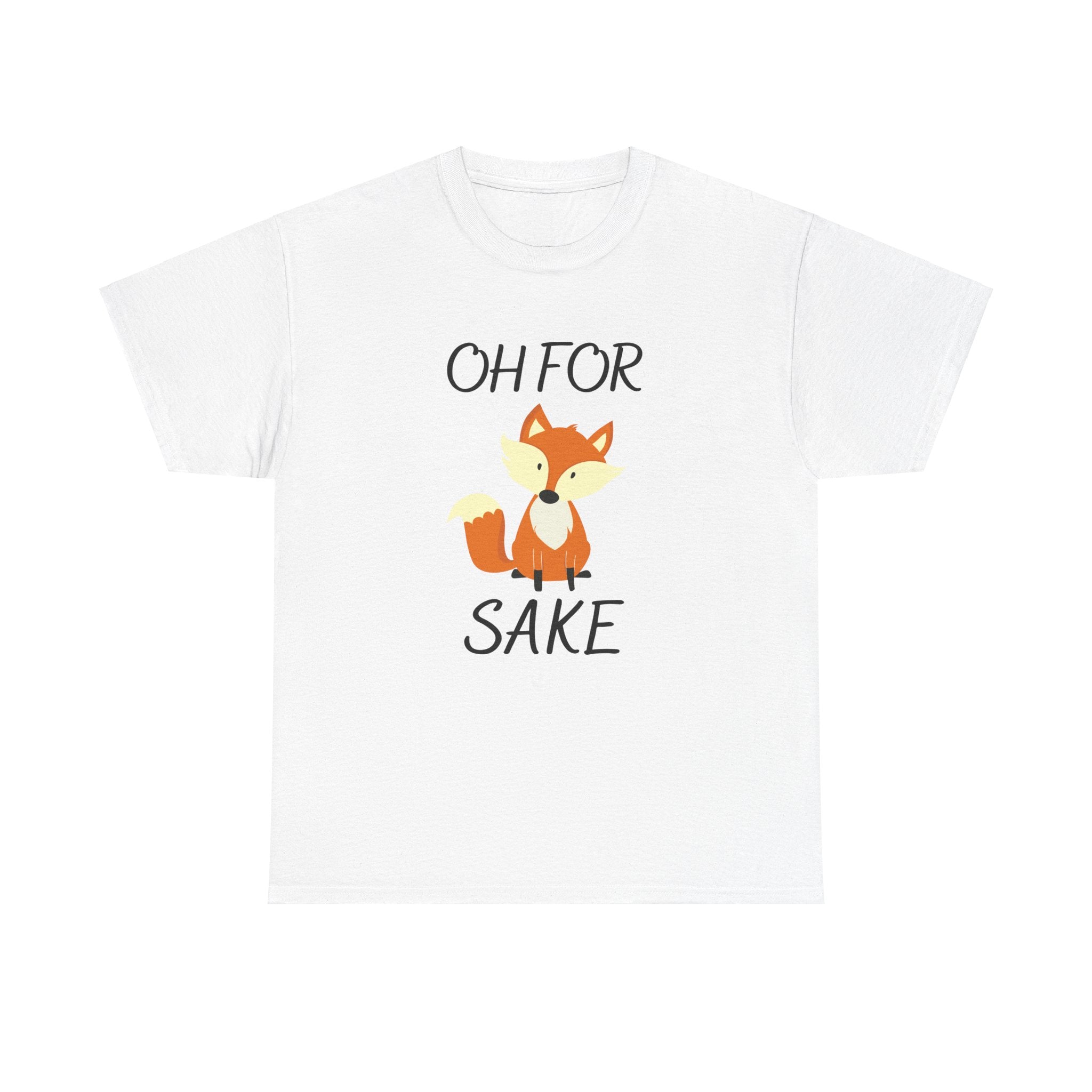 Oh For Fox Sake Funny Saying Unisex Mens Womens T-Shirt