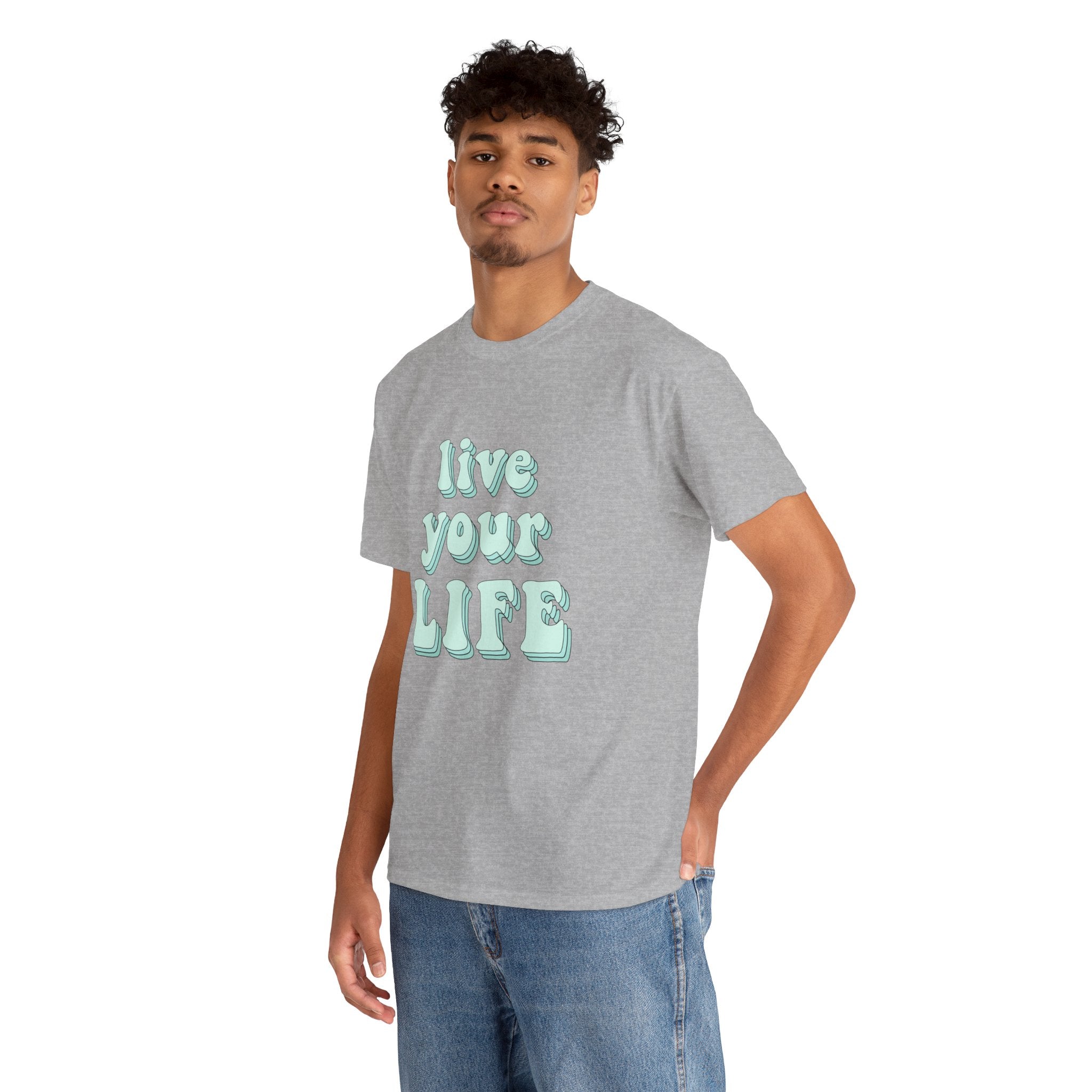 Live Your Life Cute Blue Font Quote Unisex Graphic Novelty Shirt Tee