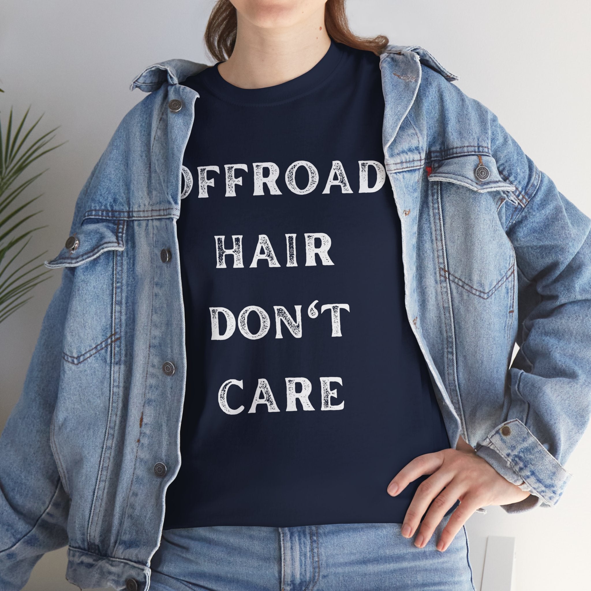 Offroad Hair Don't Care Funny Offroading 4x4 Graphic Novelty Gift Unisex T-Shirt