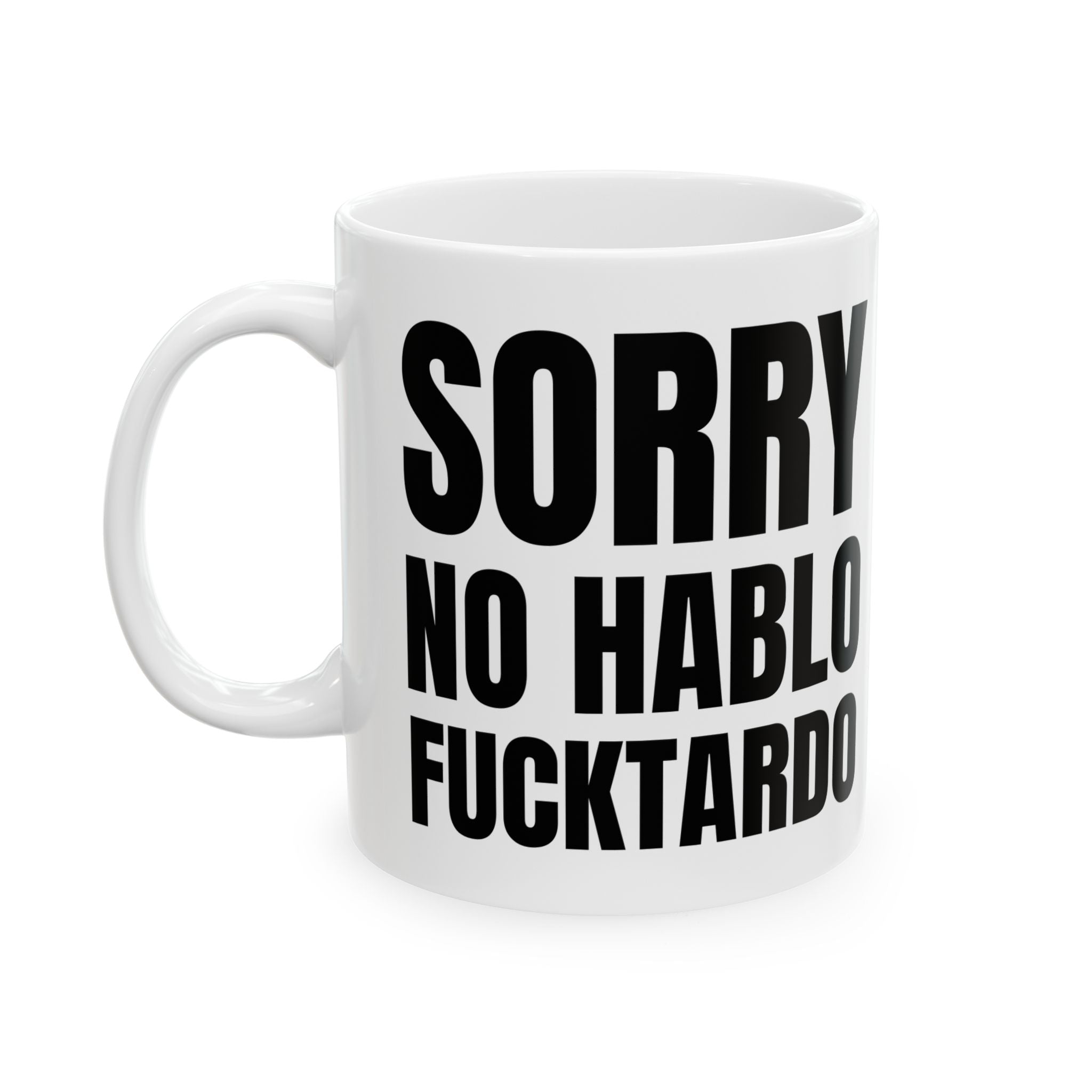 Sorry No Hablo Fuctardo Ceramic Coffee Mug Funny Unique Gift Mugs for Men Women