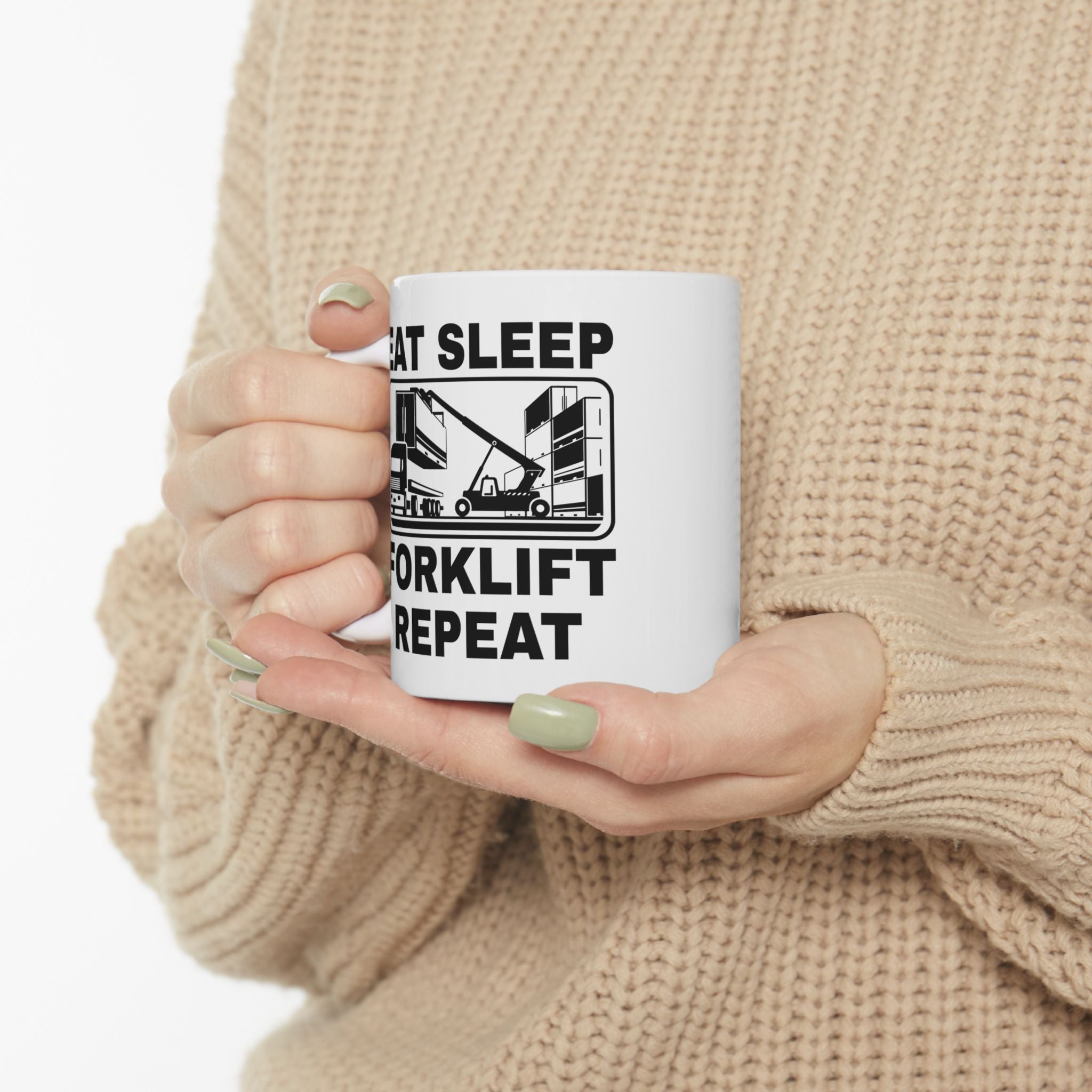 Eat Sleep Forklift Repeat Job Coffee Ceramic Mug