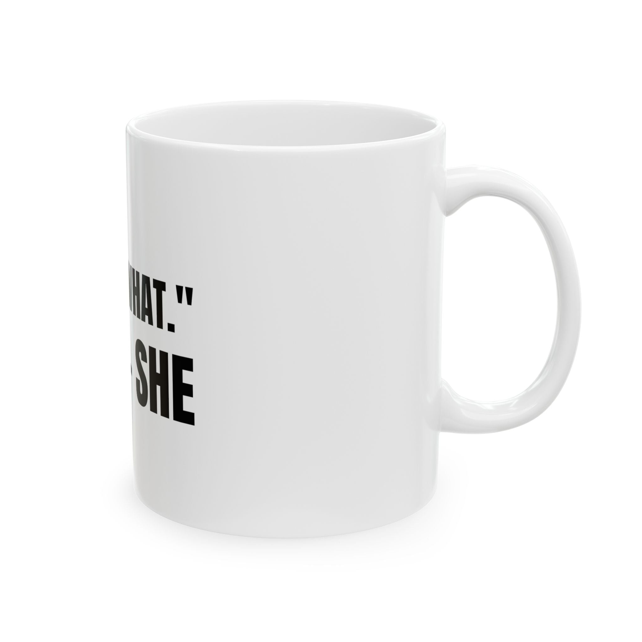 That's What She Said Funny Meme Graphic Novelty Ceramic Coffee Mug