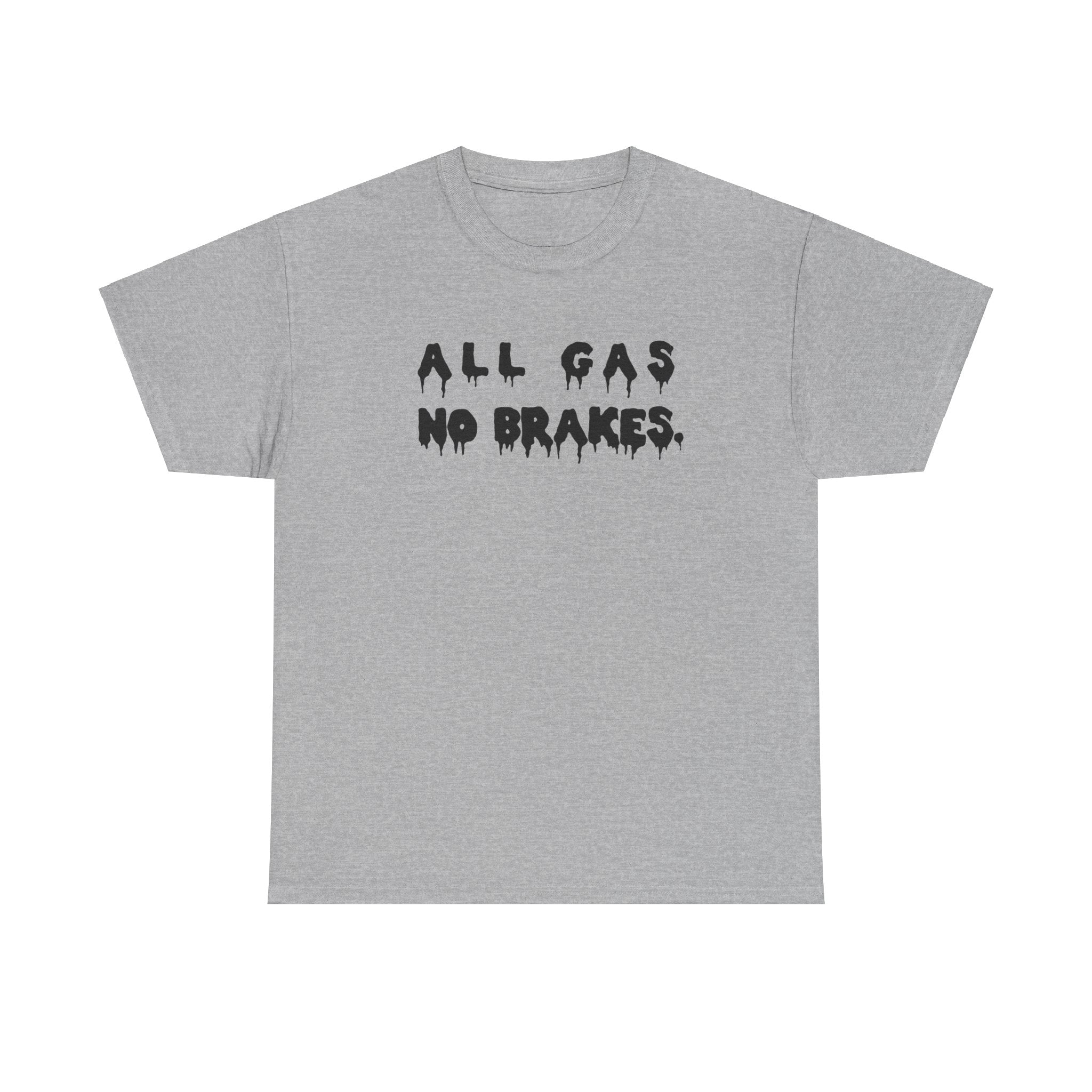 All Gas No Brakes Motorsport Graphic Novelty Gift Unisex T-Shirt