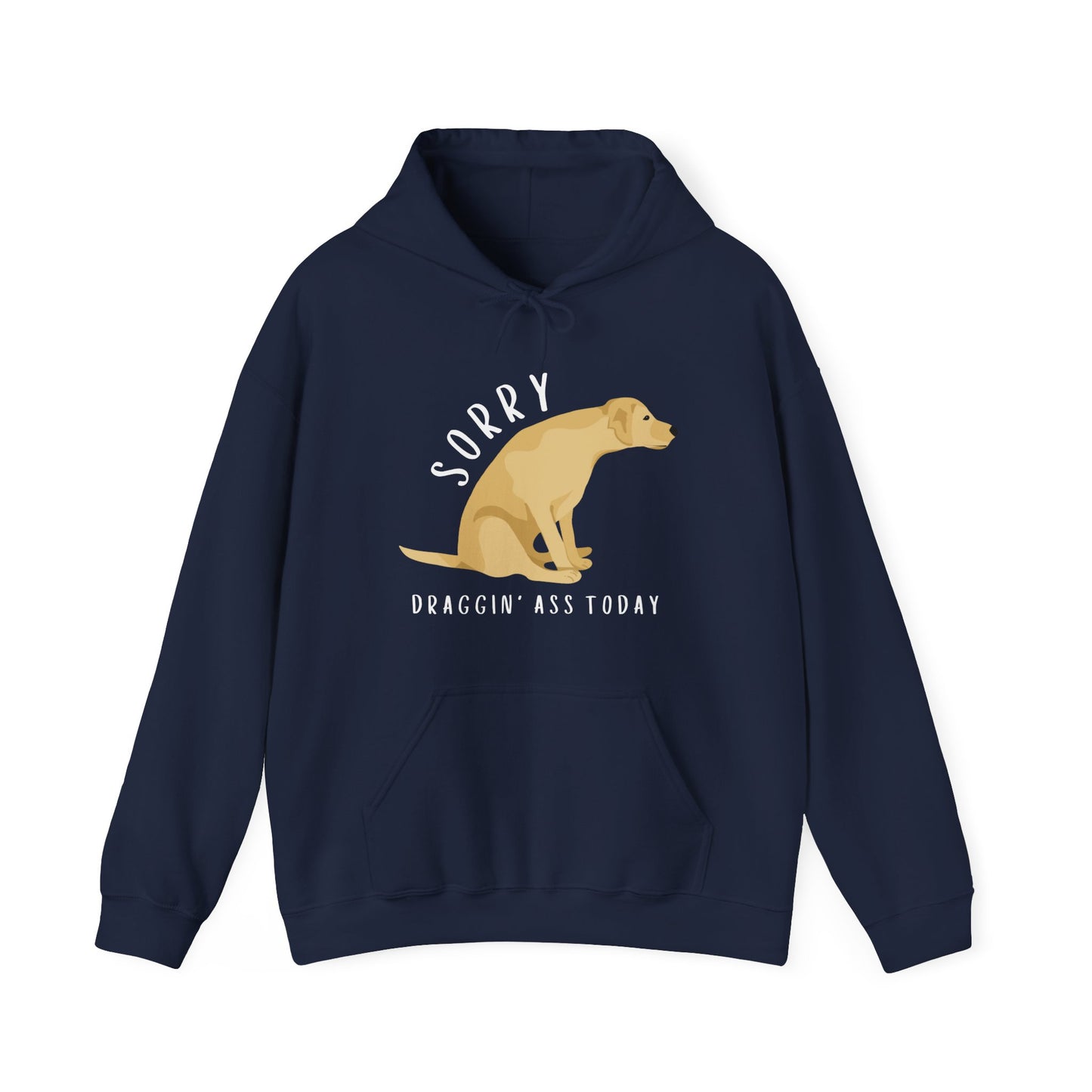 Funny Sorry, Draggin' Ass Today Humor Novelty Graphic Unisex Hoodie