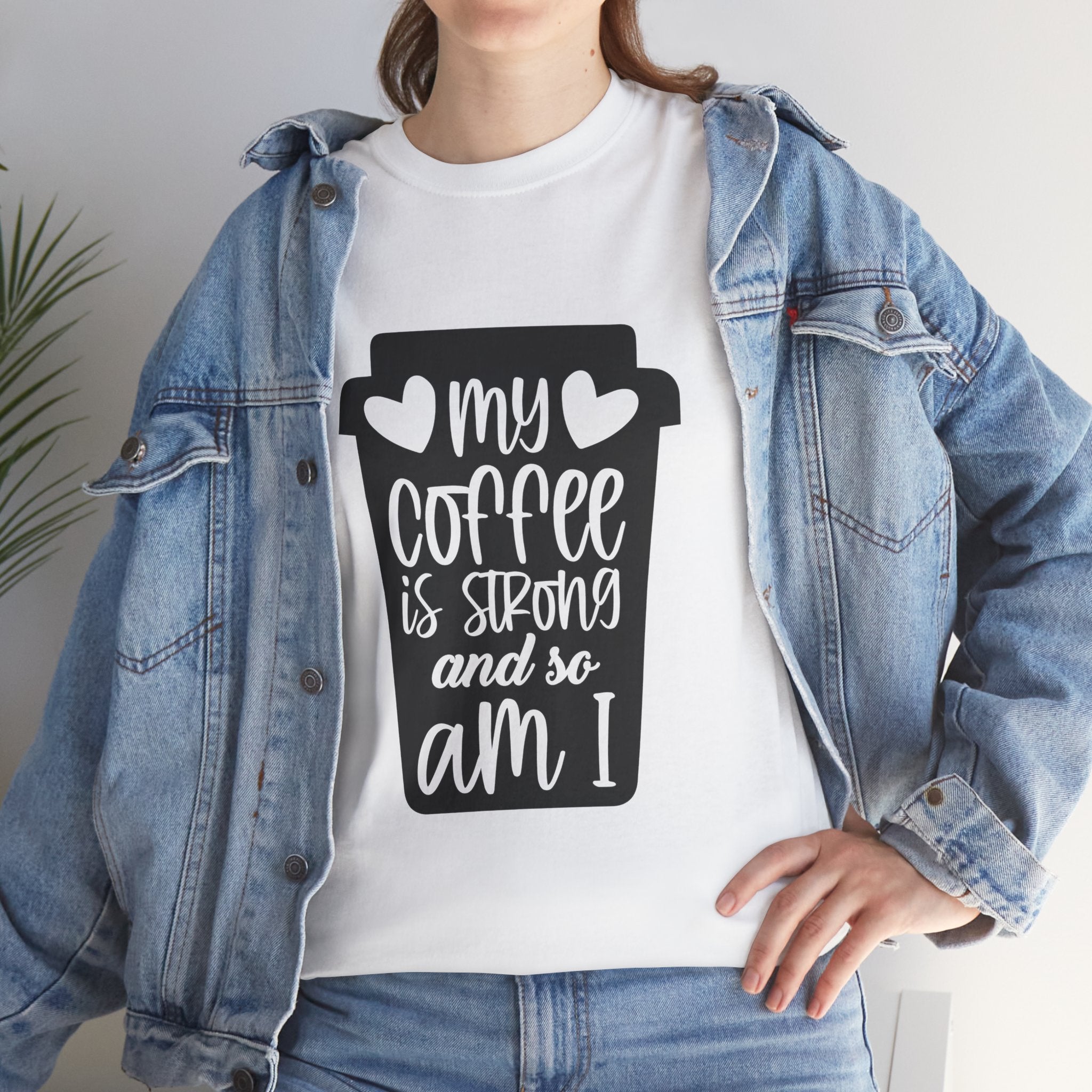 My Coffee Is Strong And So Am I Cute Positive Women's Graphic Novelty Tee