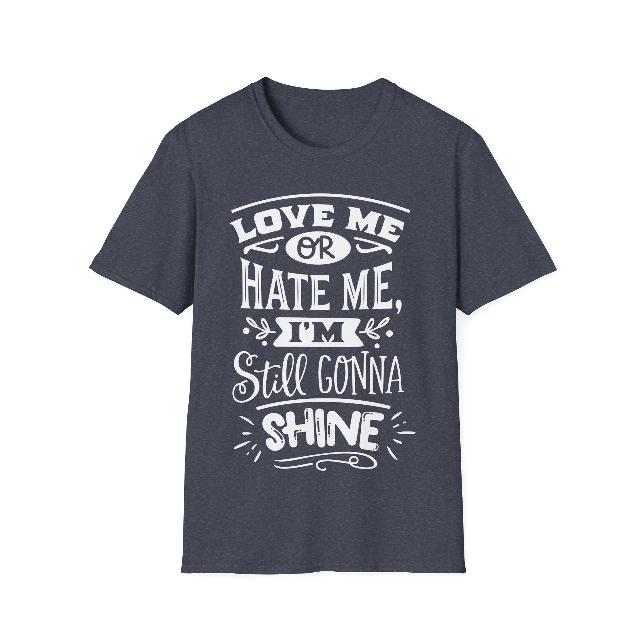 Love Me Or Hate Me Funny T-Shirt Humor Sarcasm Cute Gift Idea Tee