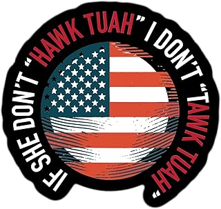 IF SHE DON'T HAWK TUAH I DON'T TAWK TUAH funny 3" trending meme sticker, Perfect for planners, tumblers, cell phones, laptops, toolboxes, scrapbooks, Hawk Tuah Tush sticker