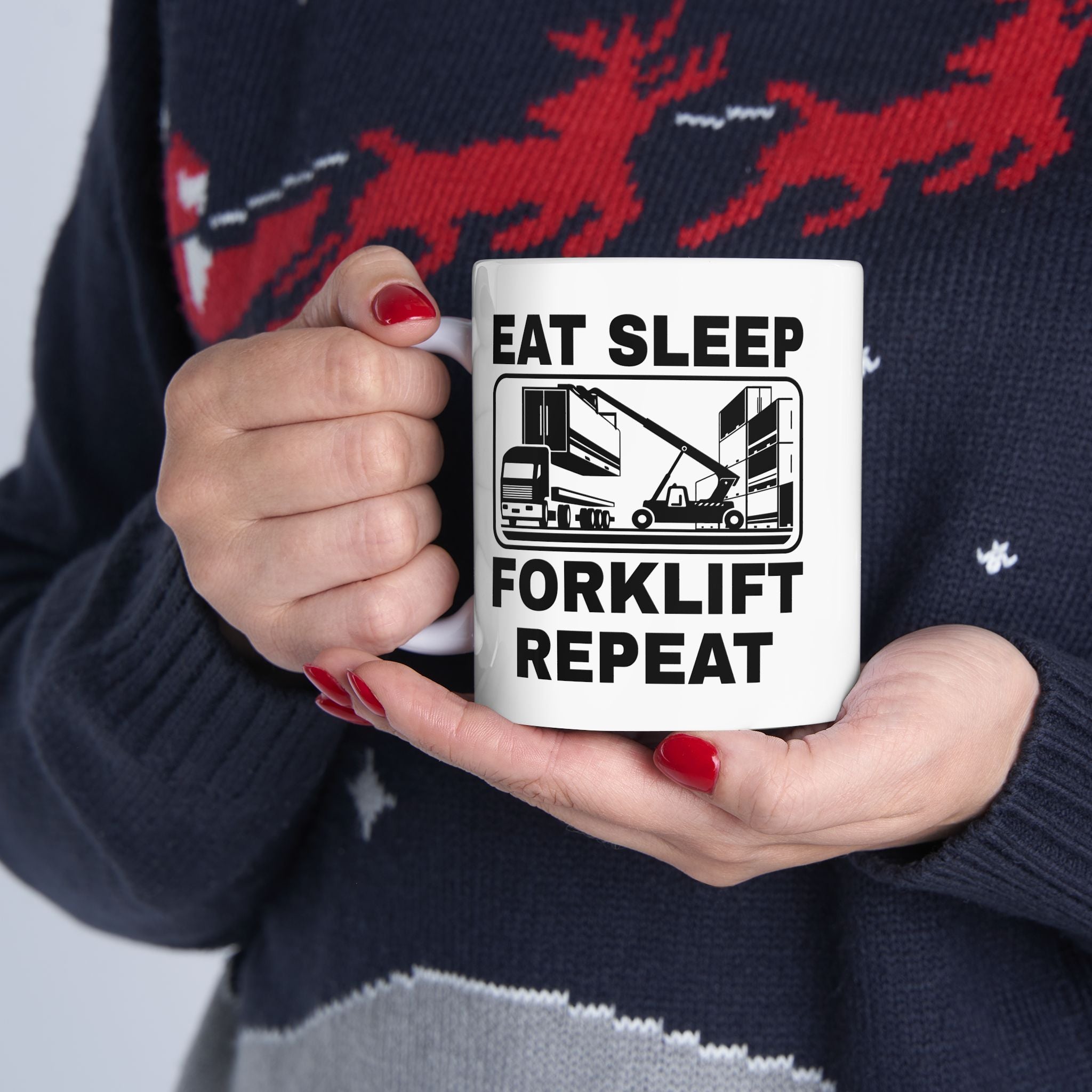 Eat Sleep Forklift Repeat Job Coffee Ceramic Mug