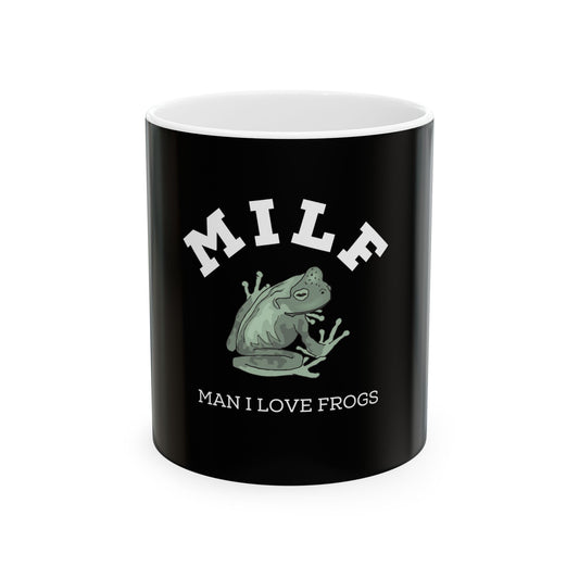 Funny Frog Lover Humor MILF Man I Love Frogs Ceramic Coffee Mug