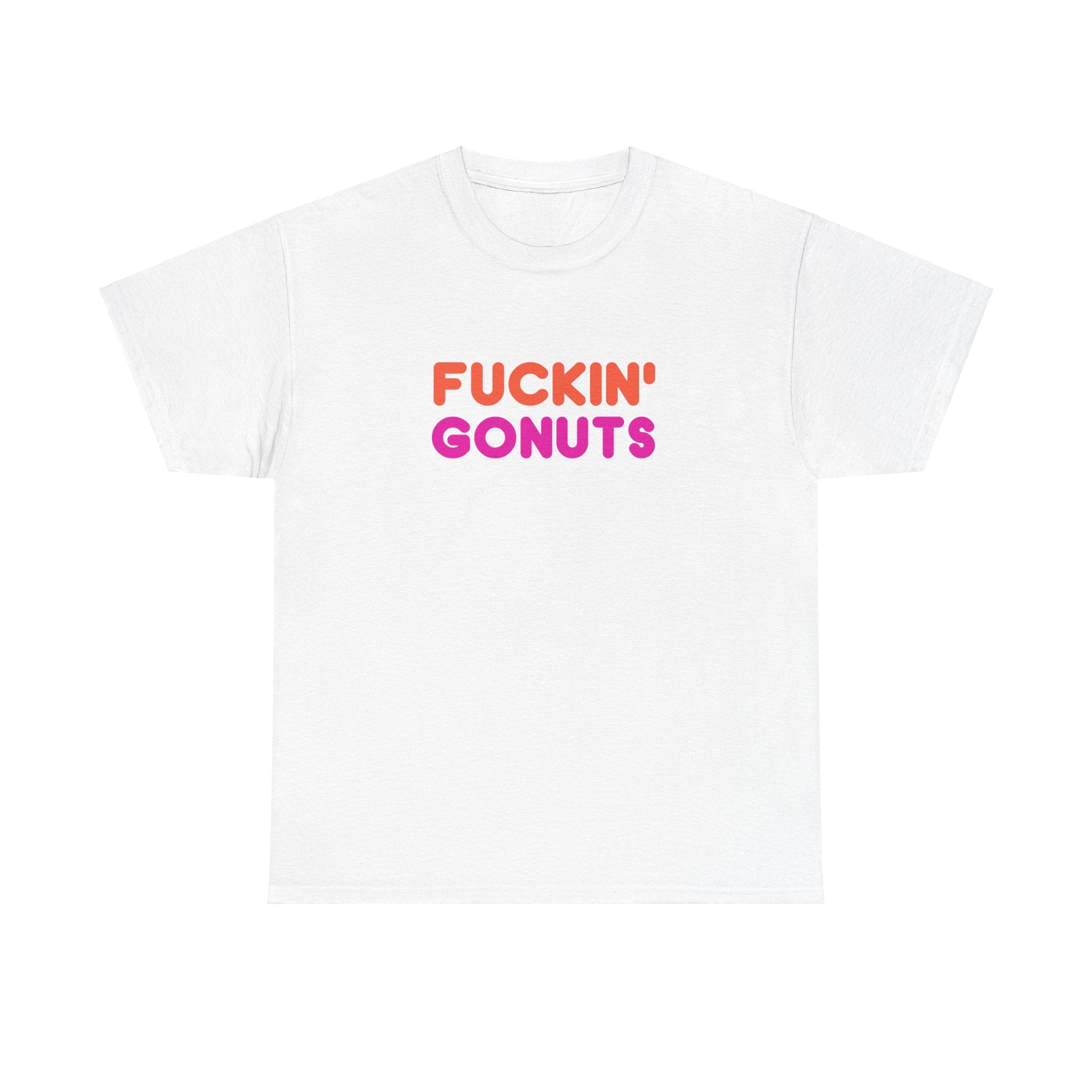 Funny Fuckin' Gonuts Dunkin Meme Novelty Graphic Tee