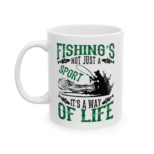 Fishing's Not just A Sport It's A Way Of Life Boating Gift Ceramic Coffee Mug