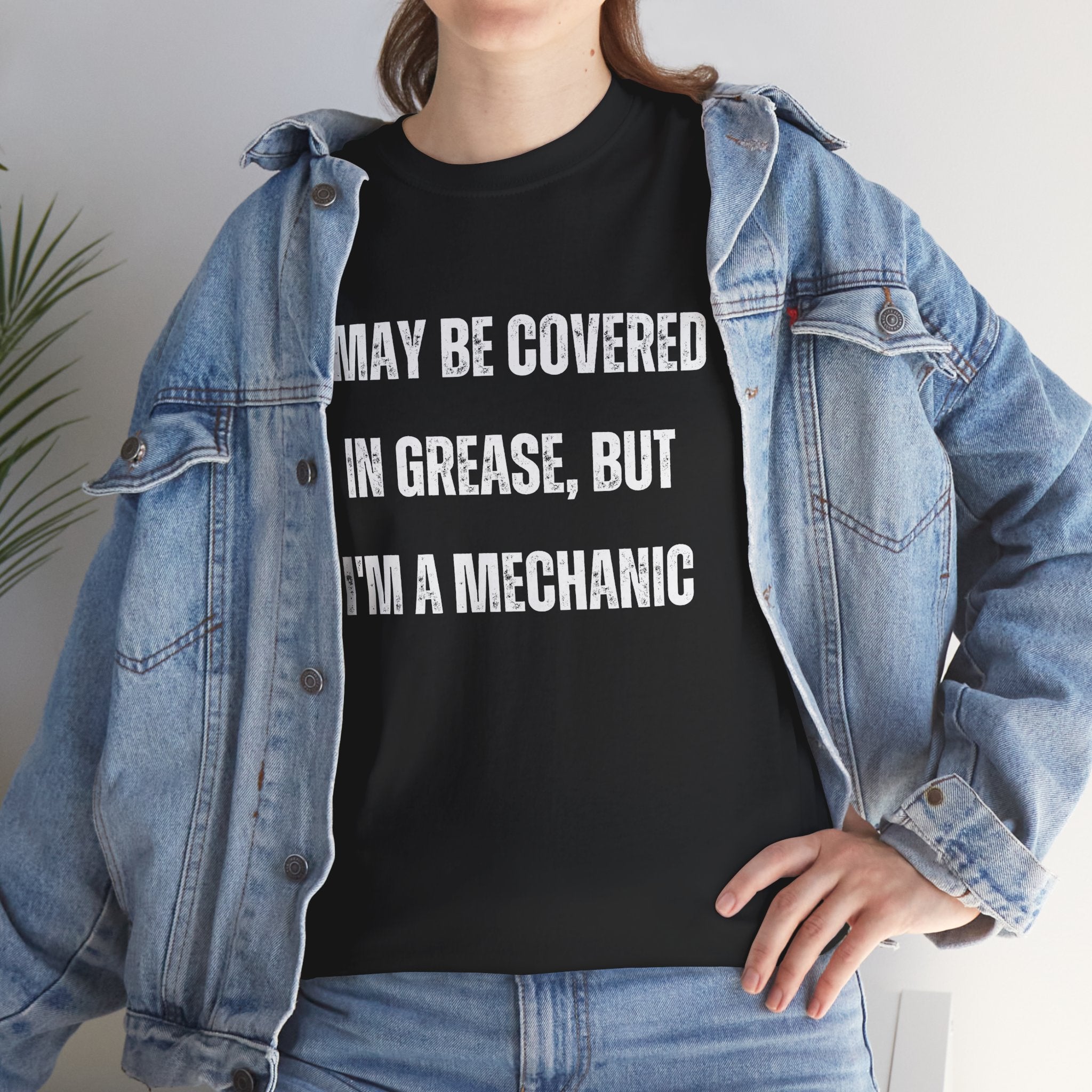 Funny I May Be Covered In Grease But Im A Mechanic Graphic Novelty Gift T-Shirt