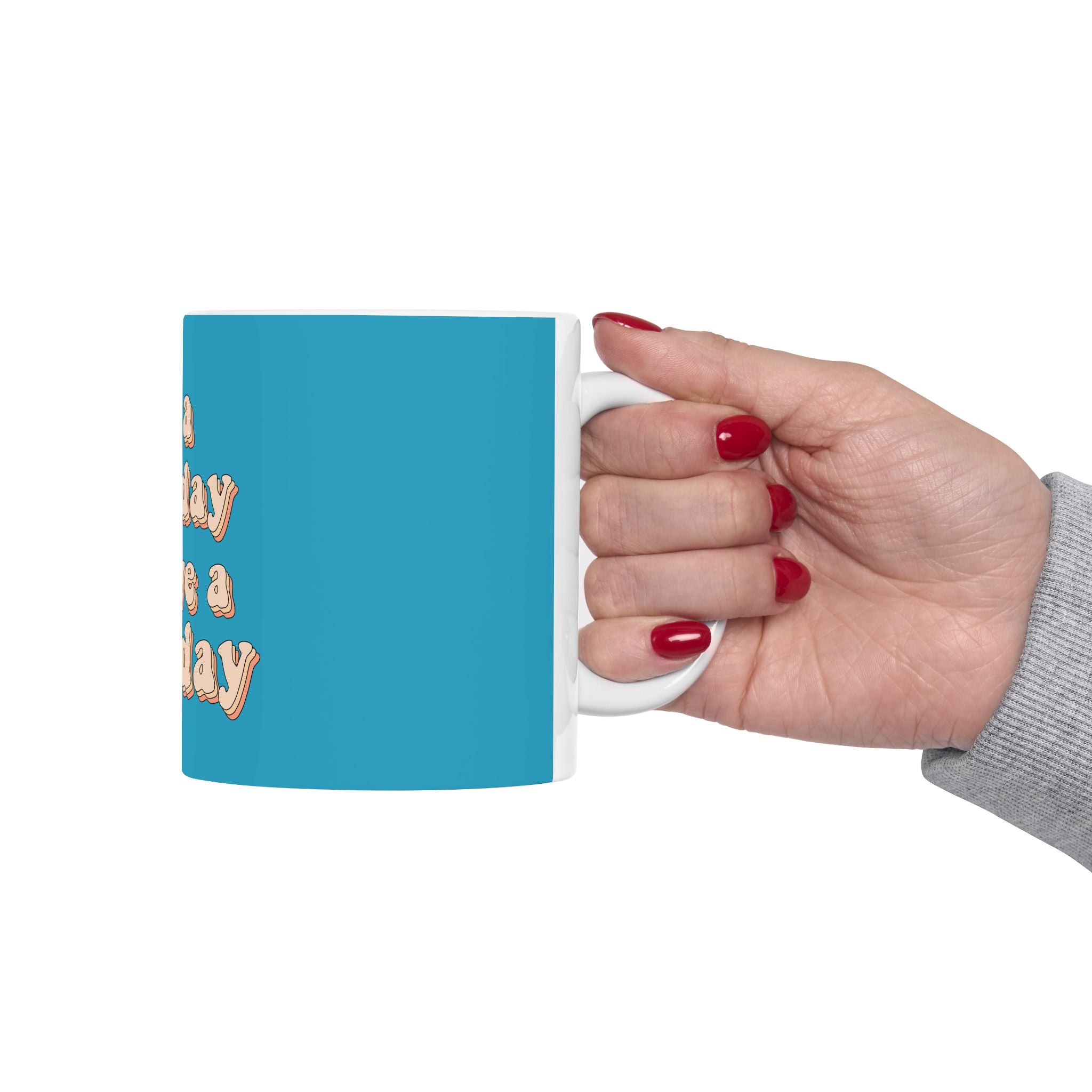 It's A Good Day To Have A Good Day Cute Ceramic Coffee Mug