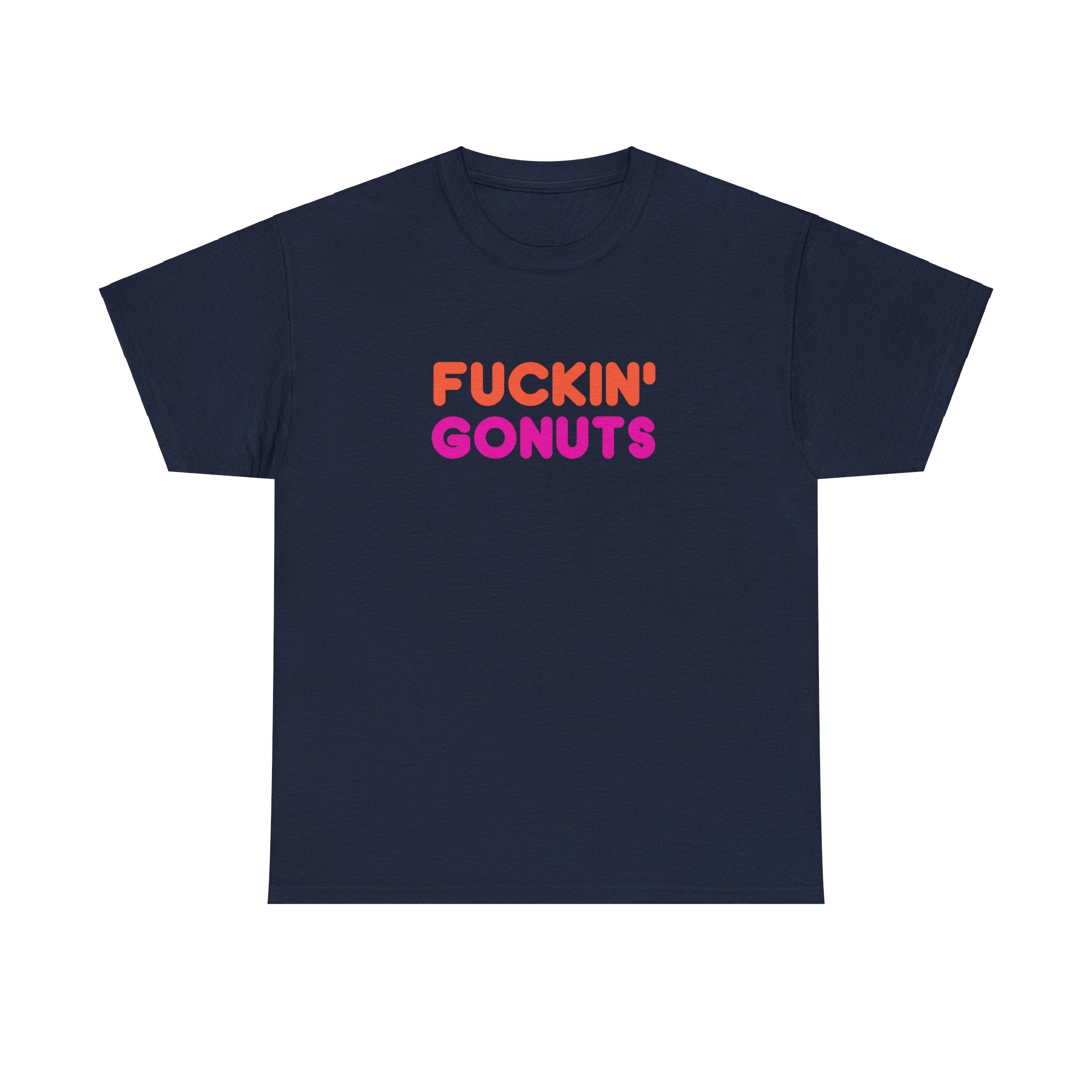 Funny Fuckin' Gonuts Dunkin Meme Novelty Graphic Tee