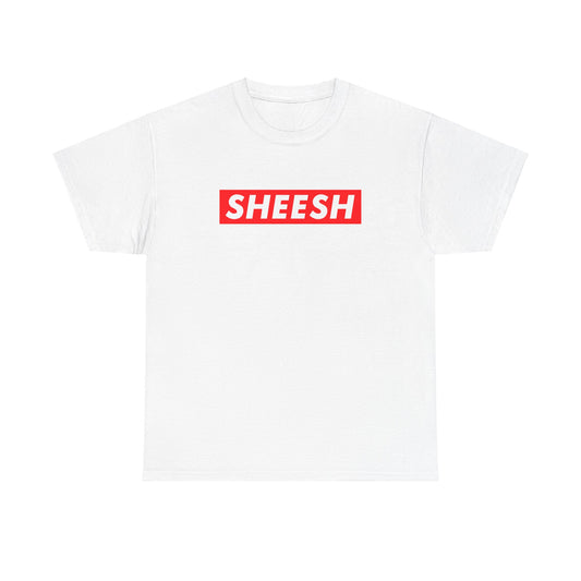 Sheesh Hypebeast Fashion Funny Graphic Novelty Gift Unisex T-Shirt