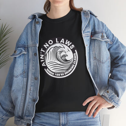Ain't No Laws When Drinking Claws Funny Drinking Gift Unisex T-Shirt