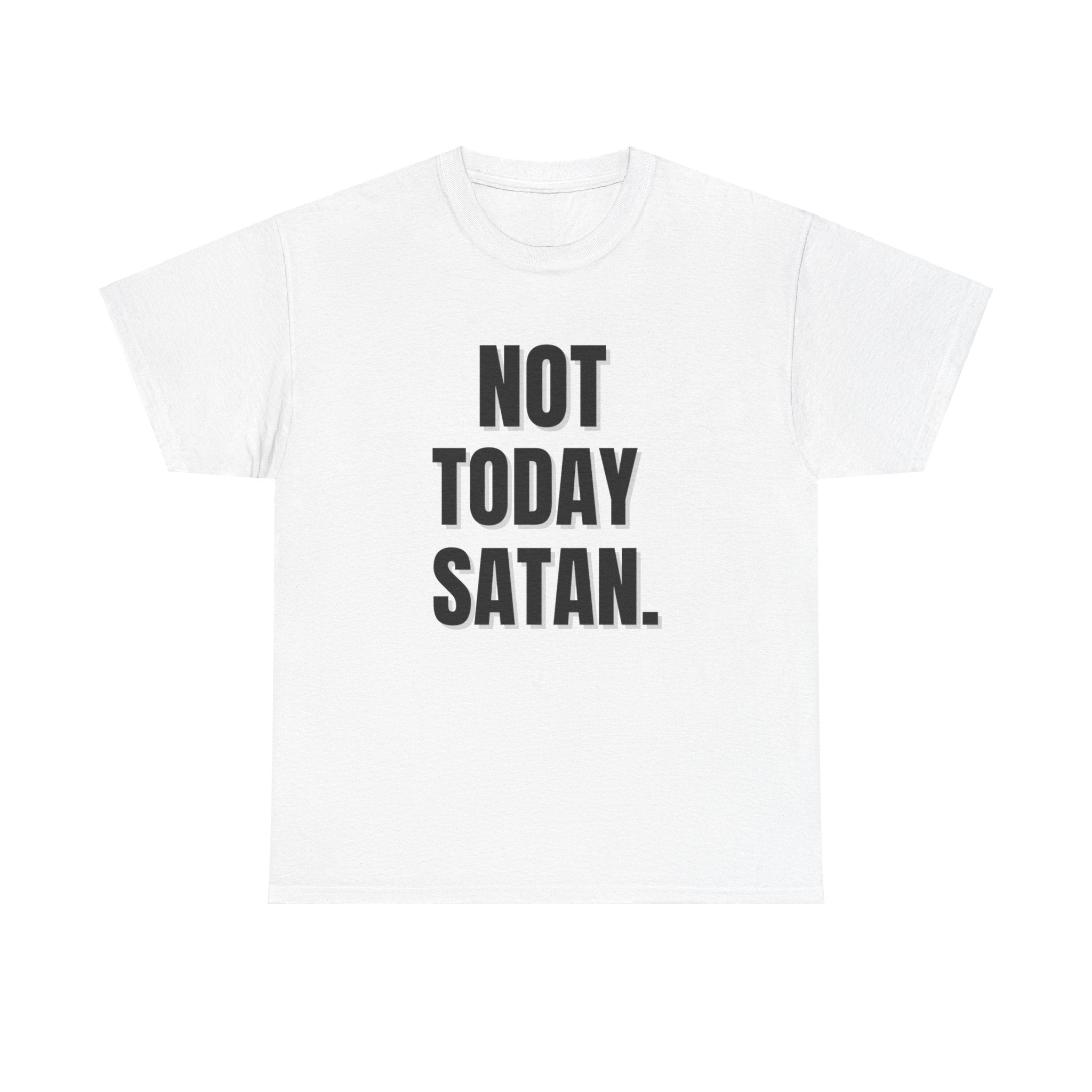 Not Today Satan Graphic Funny Novelty Gift Unisex T-Shirt