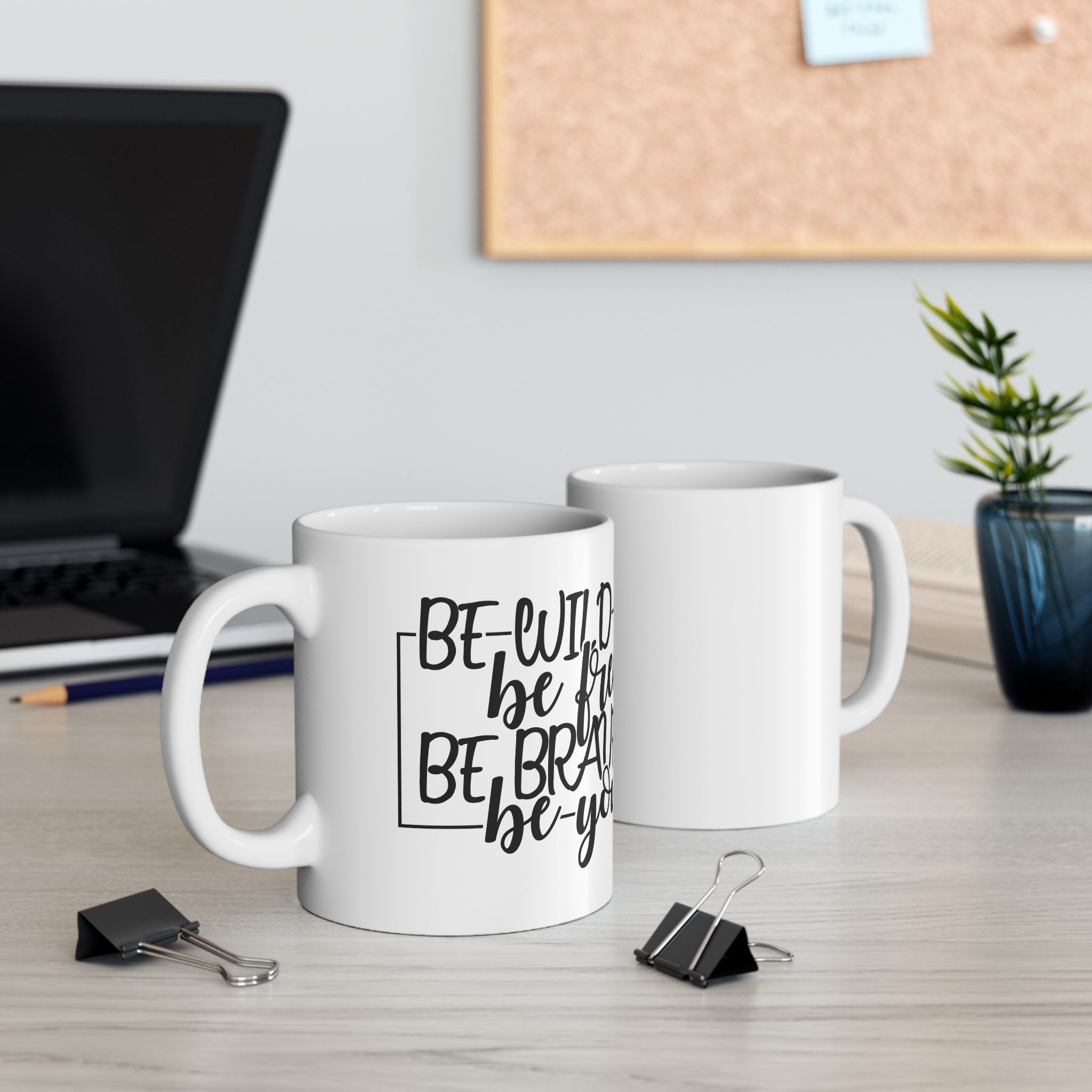 Be Wild Be Free Be Brave Be You Positive Quote Cute Ceramic Coffee Mug