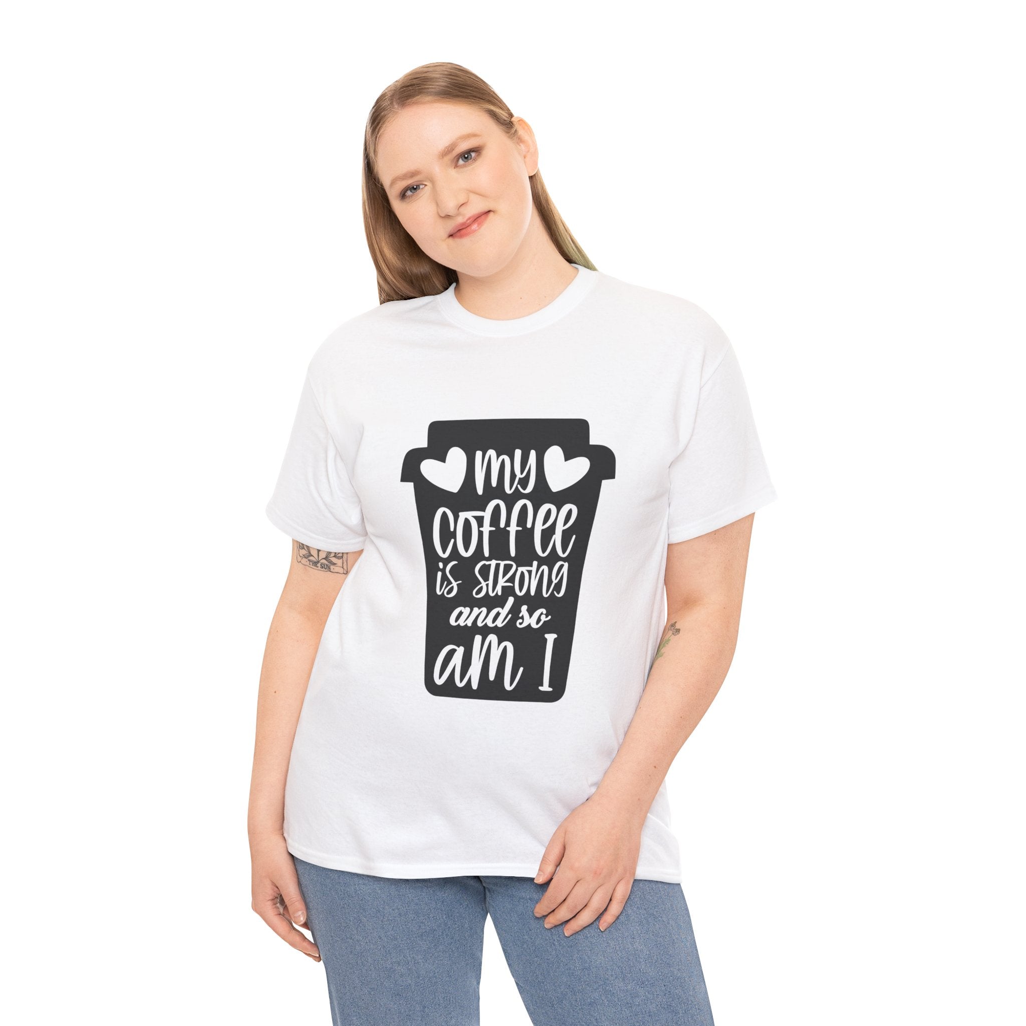 My Coffee Is Strong And So Am I Cute Positive Women's Graphic Novelty Tee