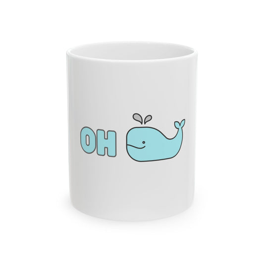 Oh Whale Funny Meme Graphic Novelty Ceramic Coffee Mug