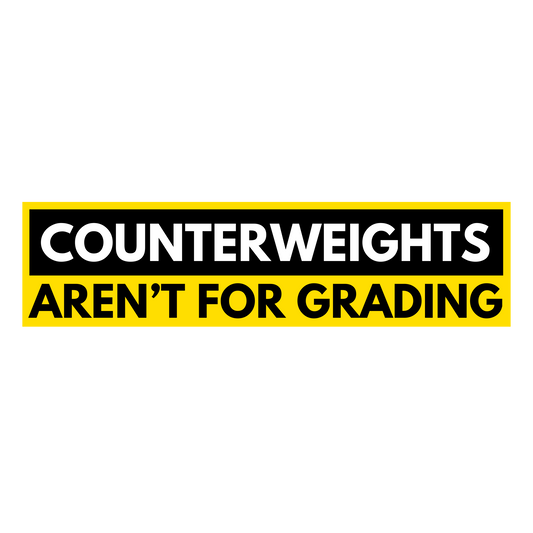 Union Crane Operator Counterweights Aren’t For Grading Sticker Maxim Bragg 8" Safety Sticker