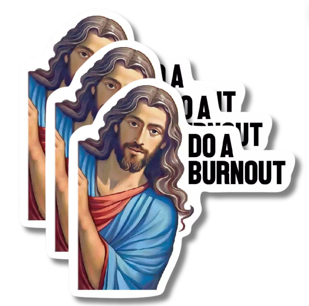 Do A Burnout Jesus Peeking Funny 3