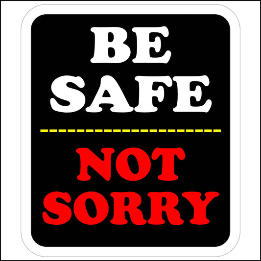 Be Safe Not Sorry Hard Hat Safety 3" Sticker