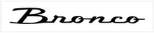 Load image into Gallery viewer, Ford Bronco Windshield Decal - 4" x 33"