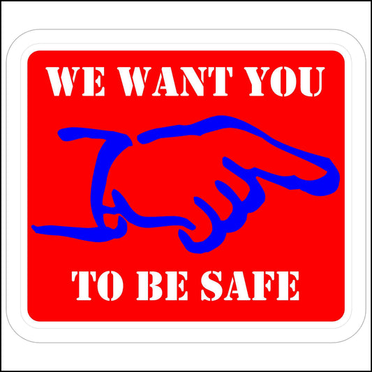 We Want You To Be Safe 3" Sticker